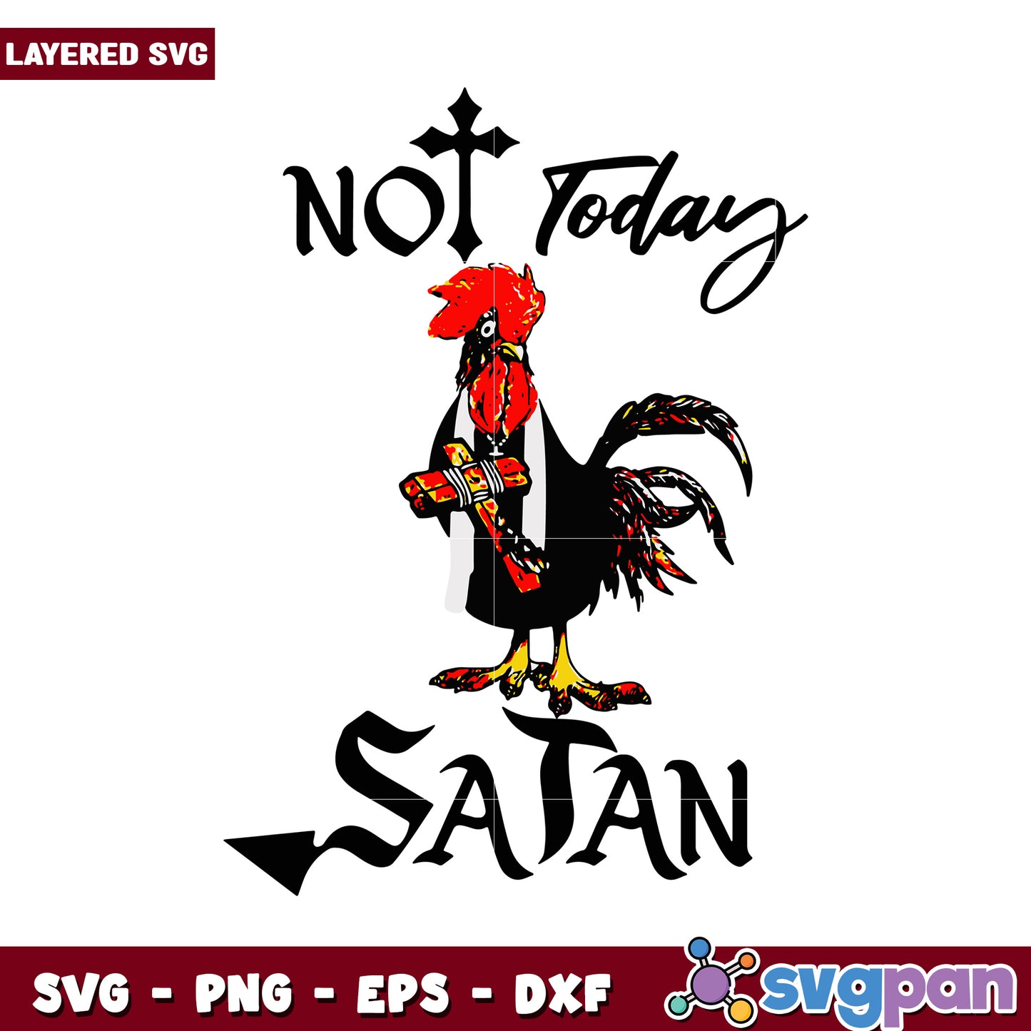 Not Today Satan Rooster Design, Layered SVG for Craft Projects