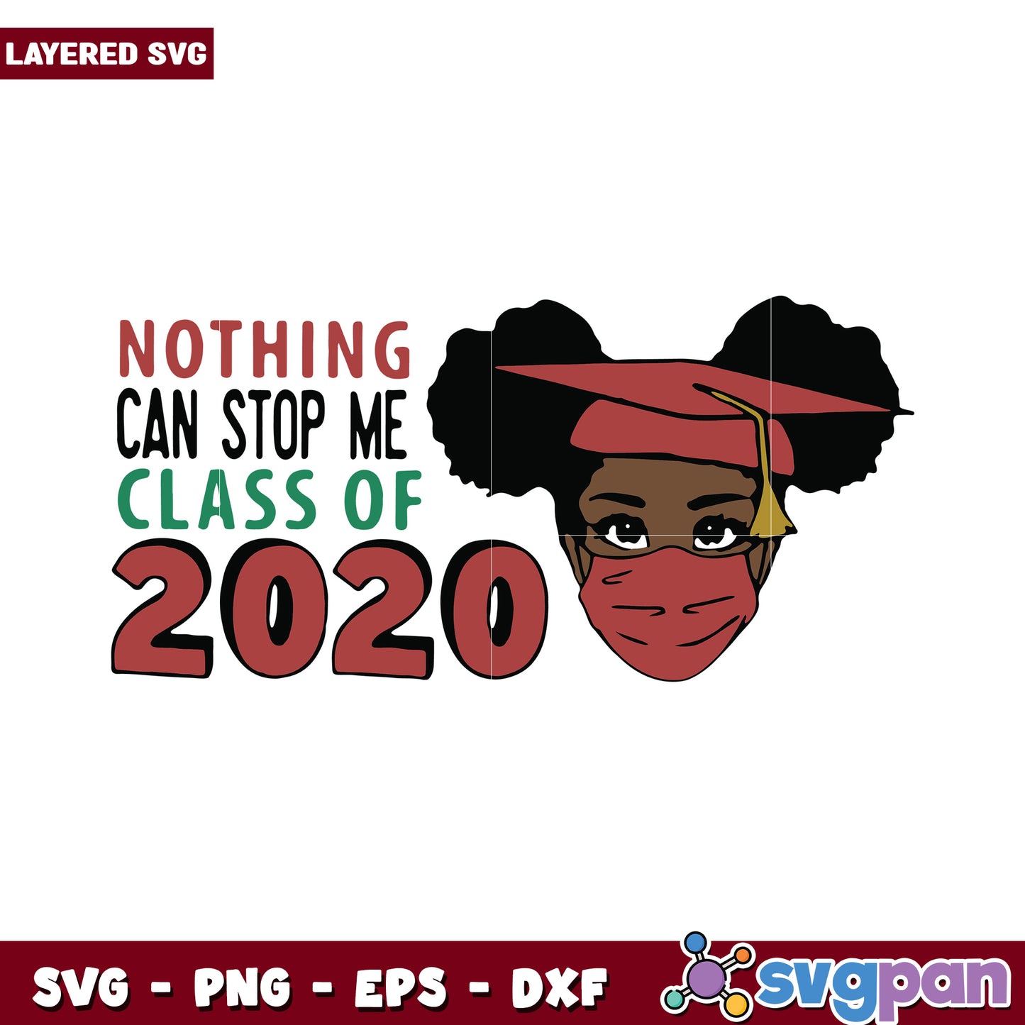 Nothing Can Stop Me Class of 2020, Celebrate Your Graduation Spirit