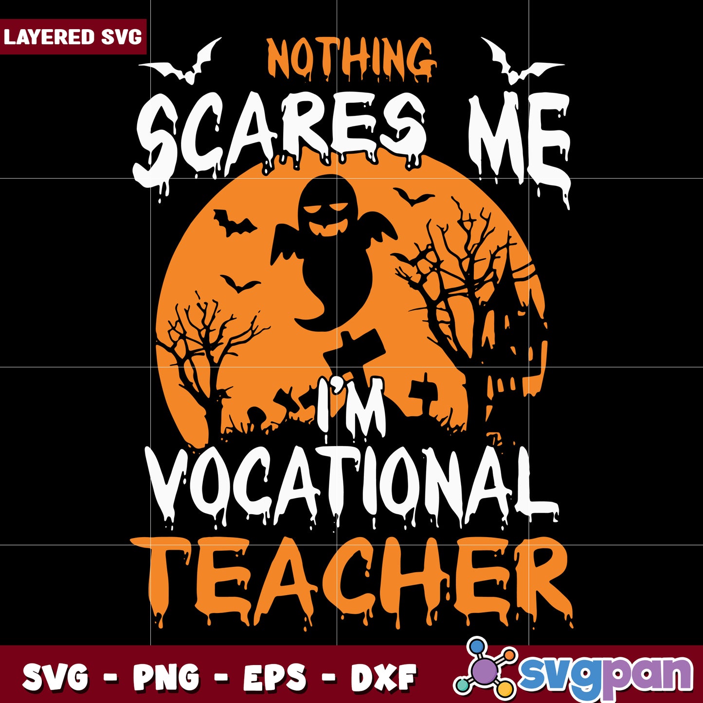 Nothing scare me i'm vocational teacher svg, happy halloween svg, spooky season svg
