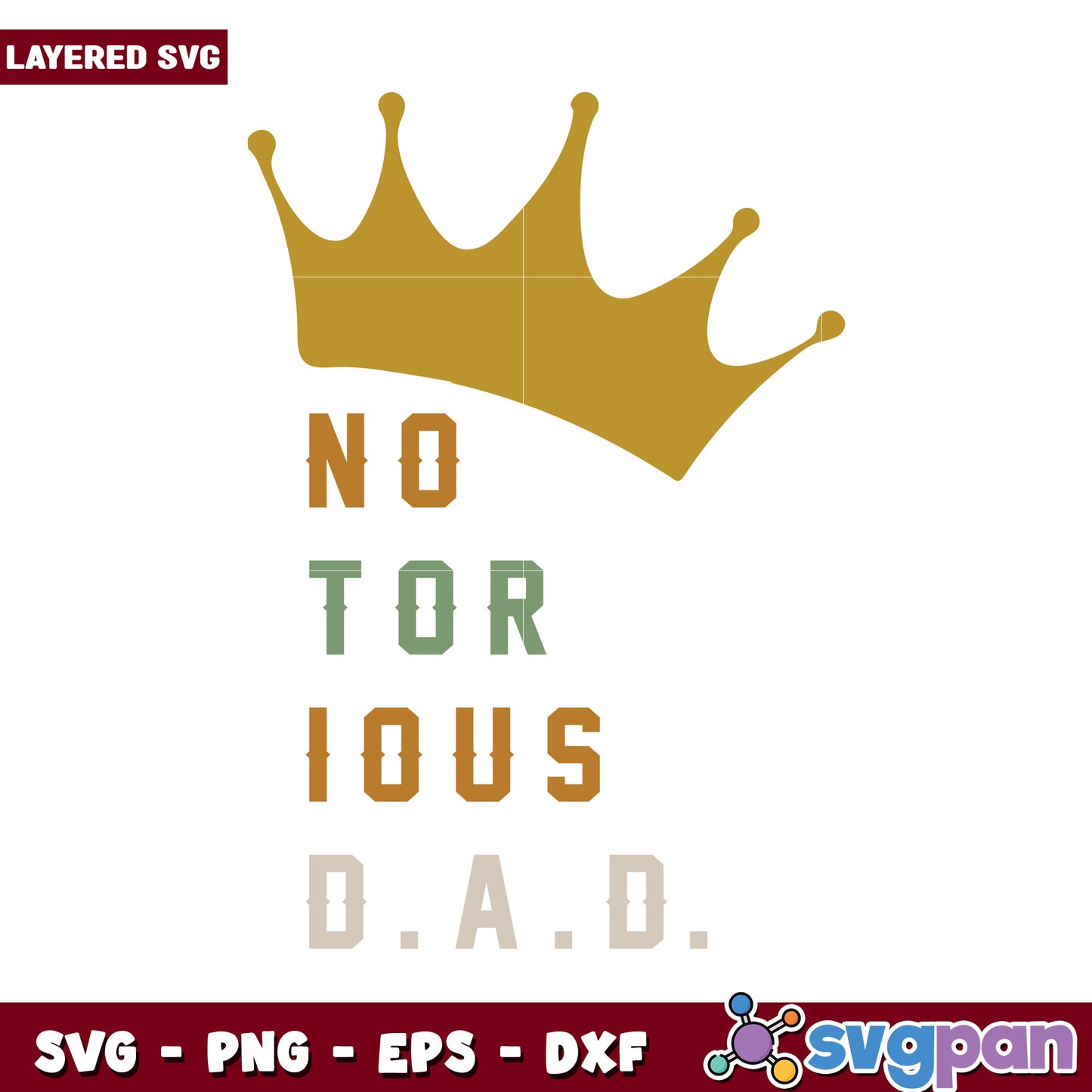 Notorious Dad Layered SVG Design, Perfect for Craft Projects