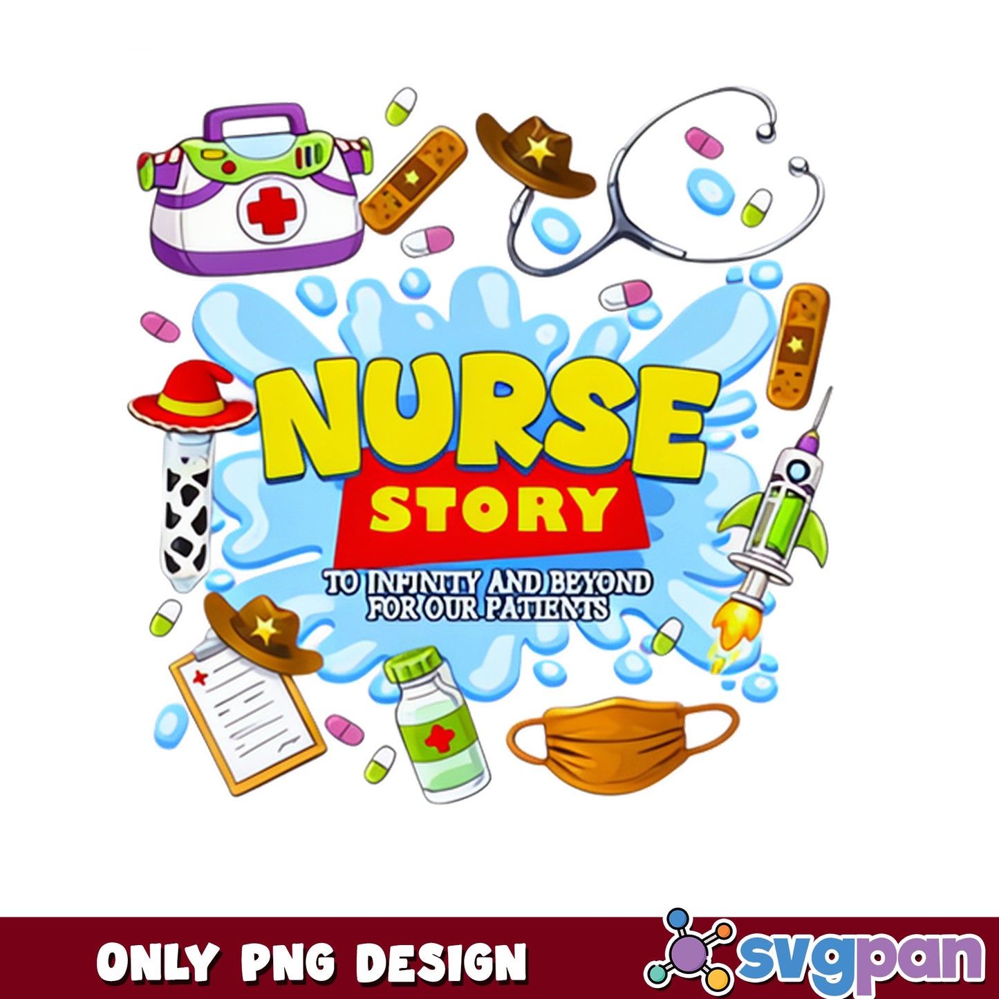 Nurse Story Toy Story PNG, Nurse Life PNG, To Infinity And Beyond PNG