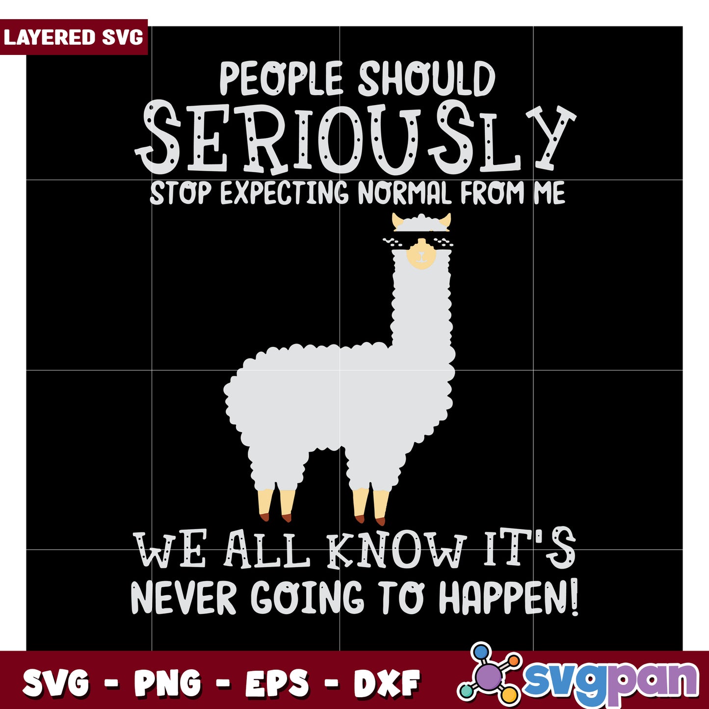 People Should Seriously Stop Expecting Normal From Me, Fun SVG Design