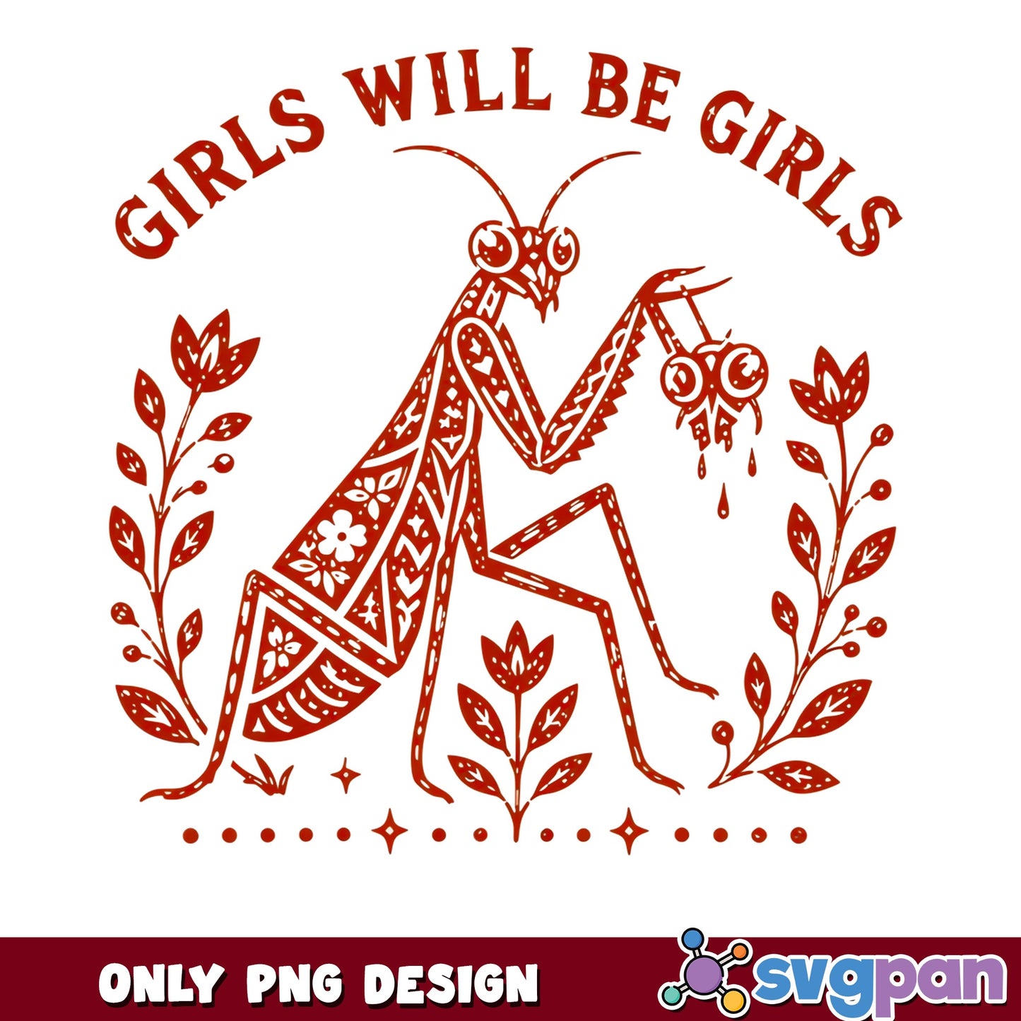 Praying Mantis Girls Will Be Girls PNG, Funny Feminist PNG, Boho PNG