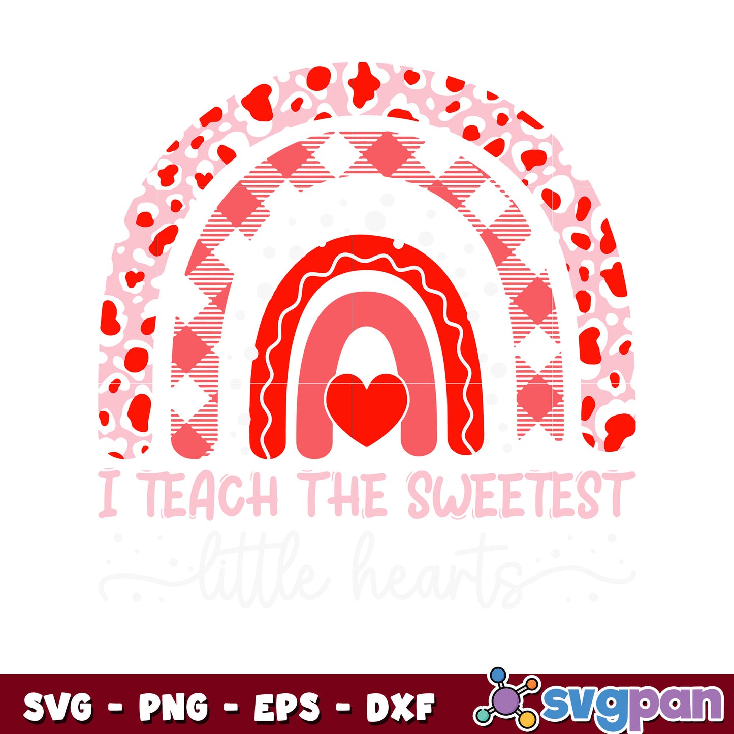 Rainbow valentine i teach the sweetest svg, valentine rainbow svg