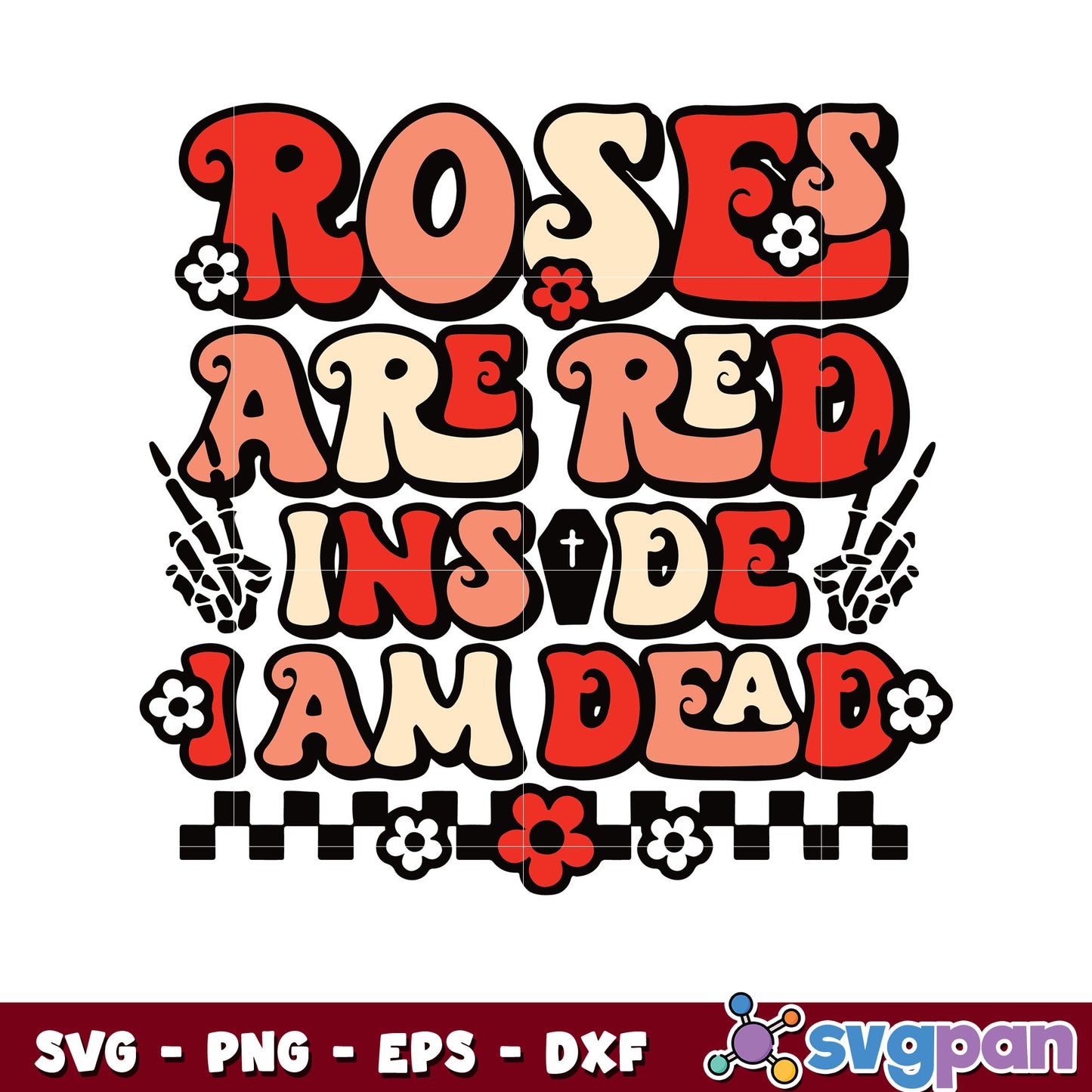Roses are red inside I am dead svg, roses are red svg, valentine vibes svg