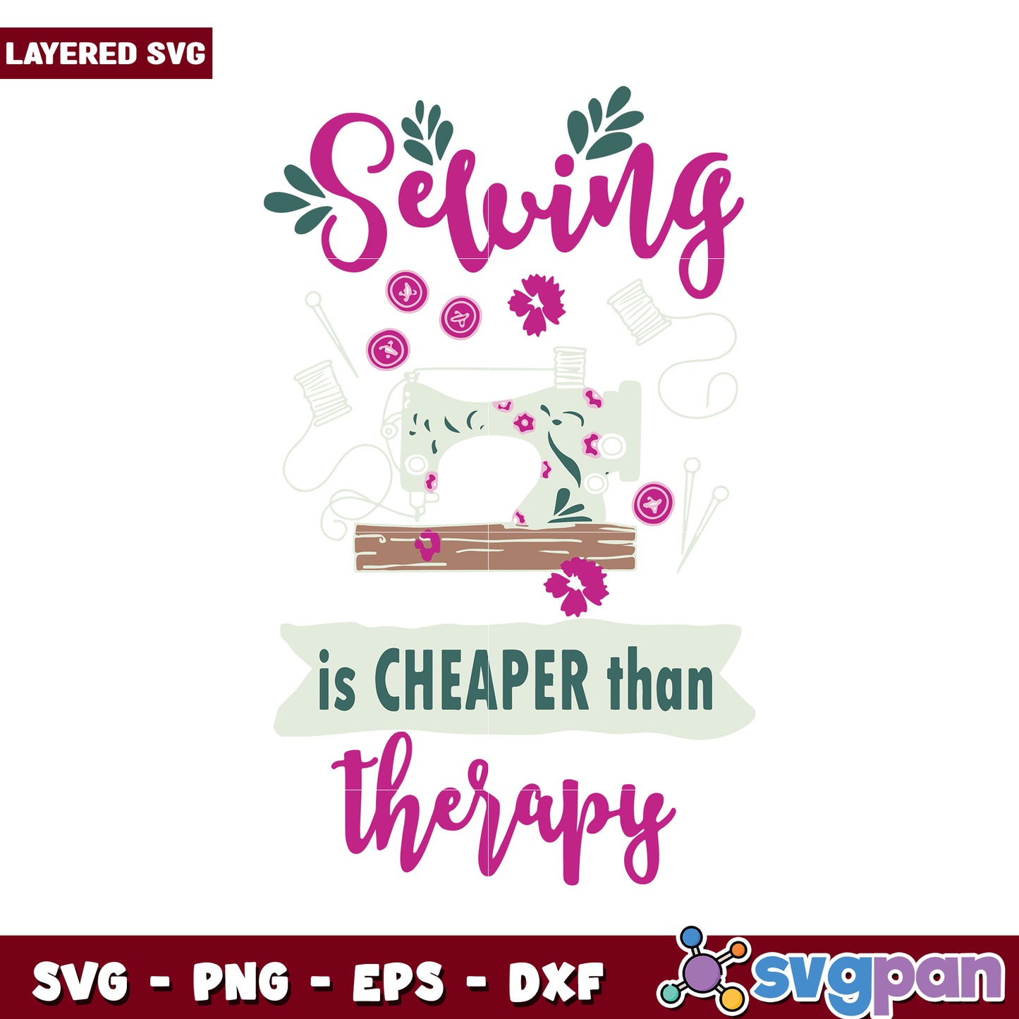 Sewing is Cheaper than Therapy, perfect for craft enthusiasts