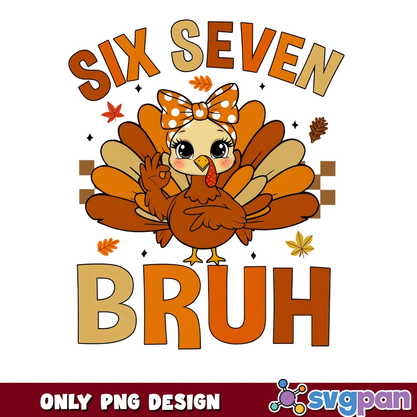 Six Seven Bruh Turkey PNG, Thanksgiving Birthday PNG, Fall PNG