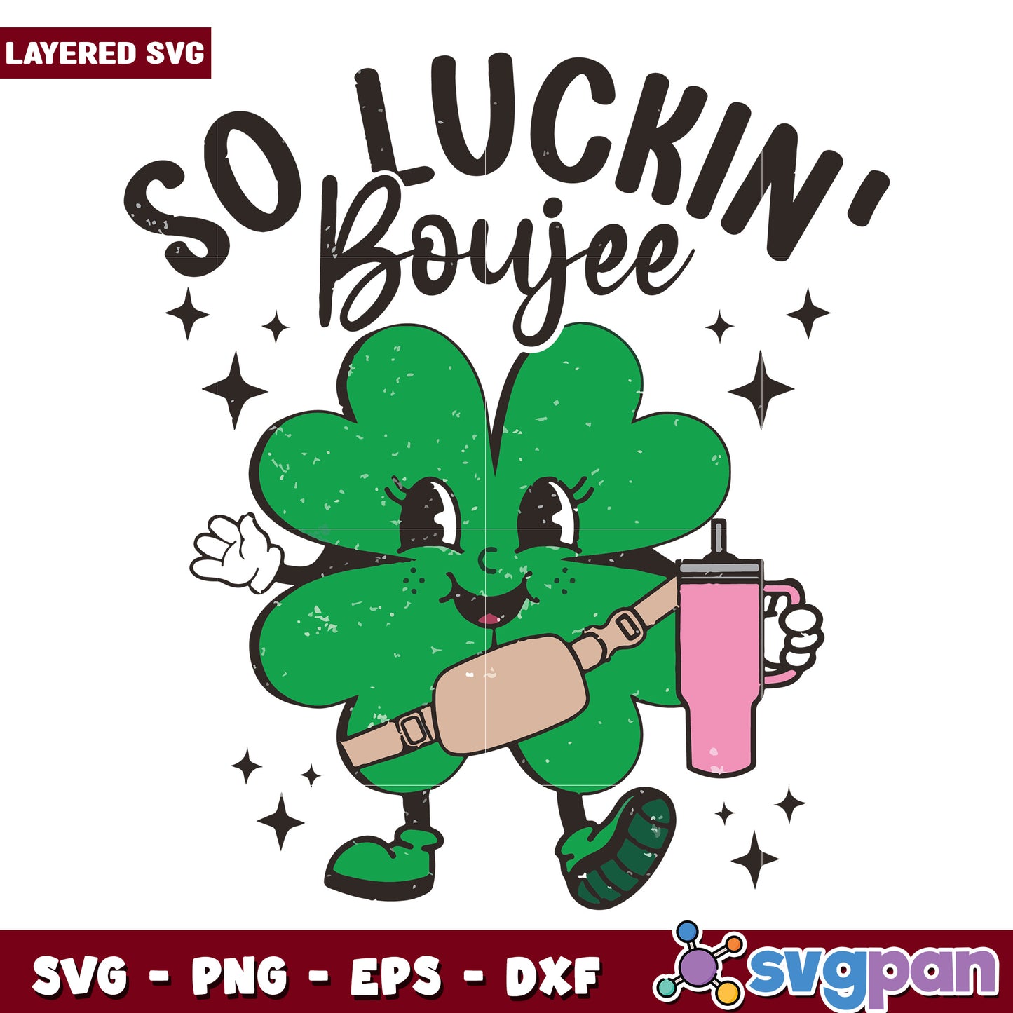 So luckin boujee svg, four leaf clover svg, lucky quotes svg