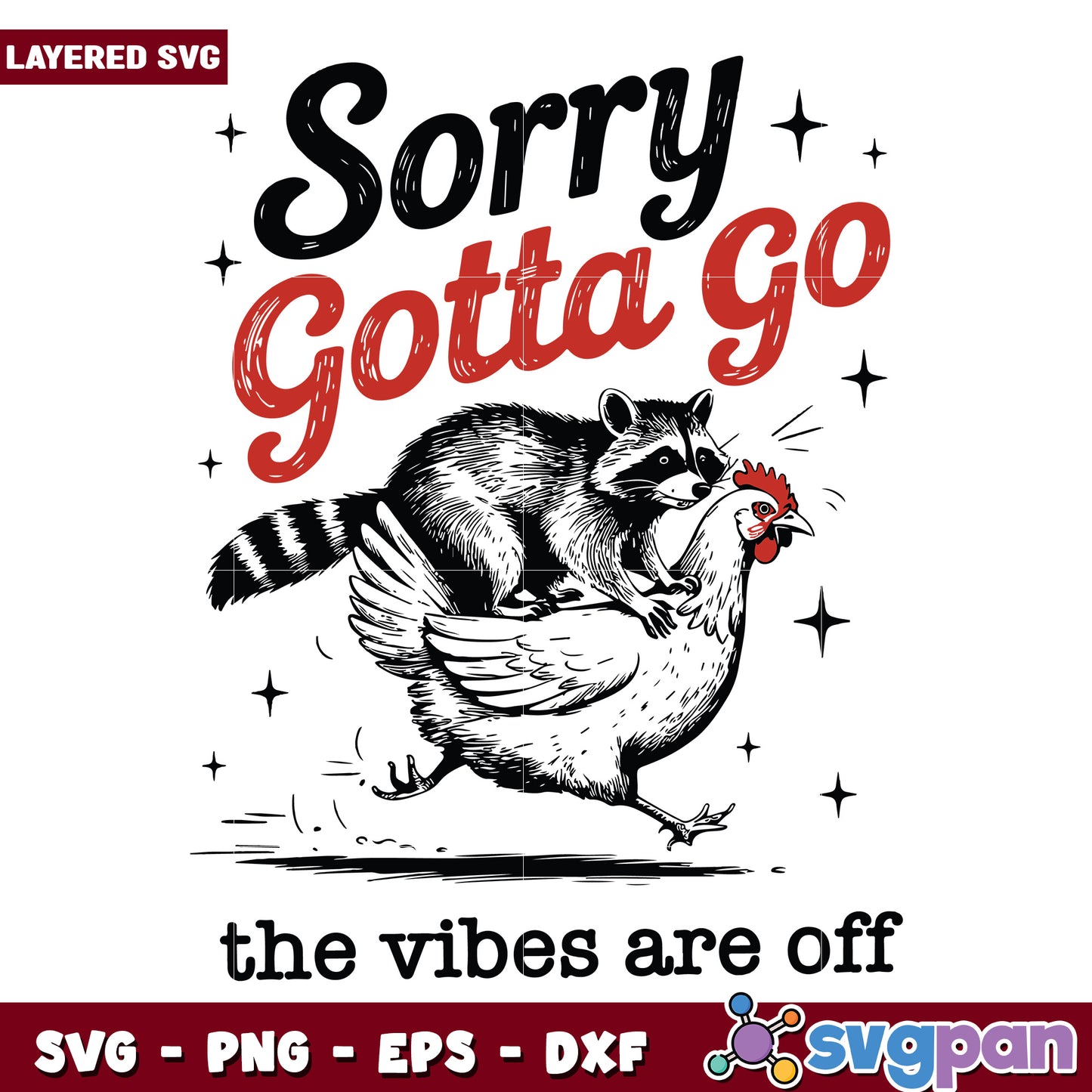 Sorry gotta go svg, funny exit quote svg, quirky goodbye phrase svg