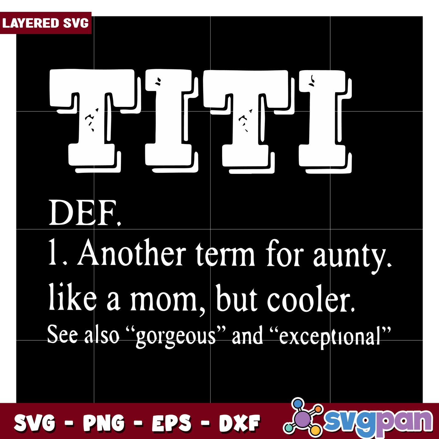 TITI layered SVG design, another term for aunty that is cooler