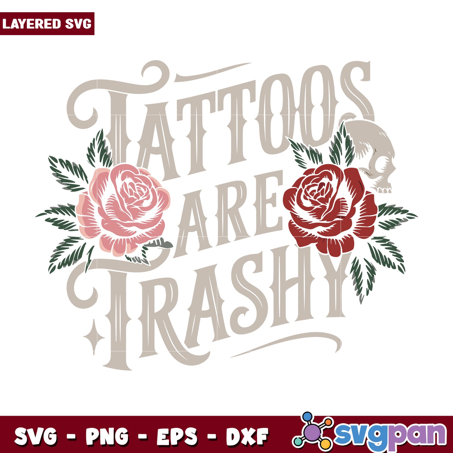 Tattos are strashy svg, funny tattoo memes svg, trashy tattoo quote svg