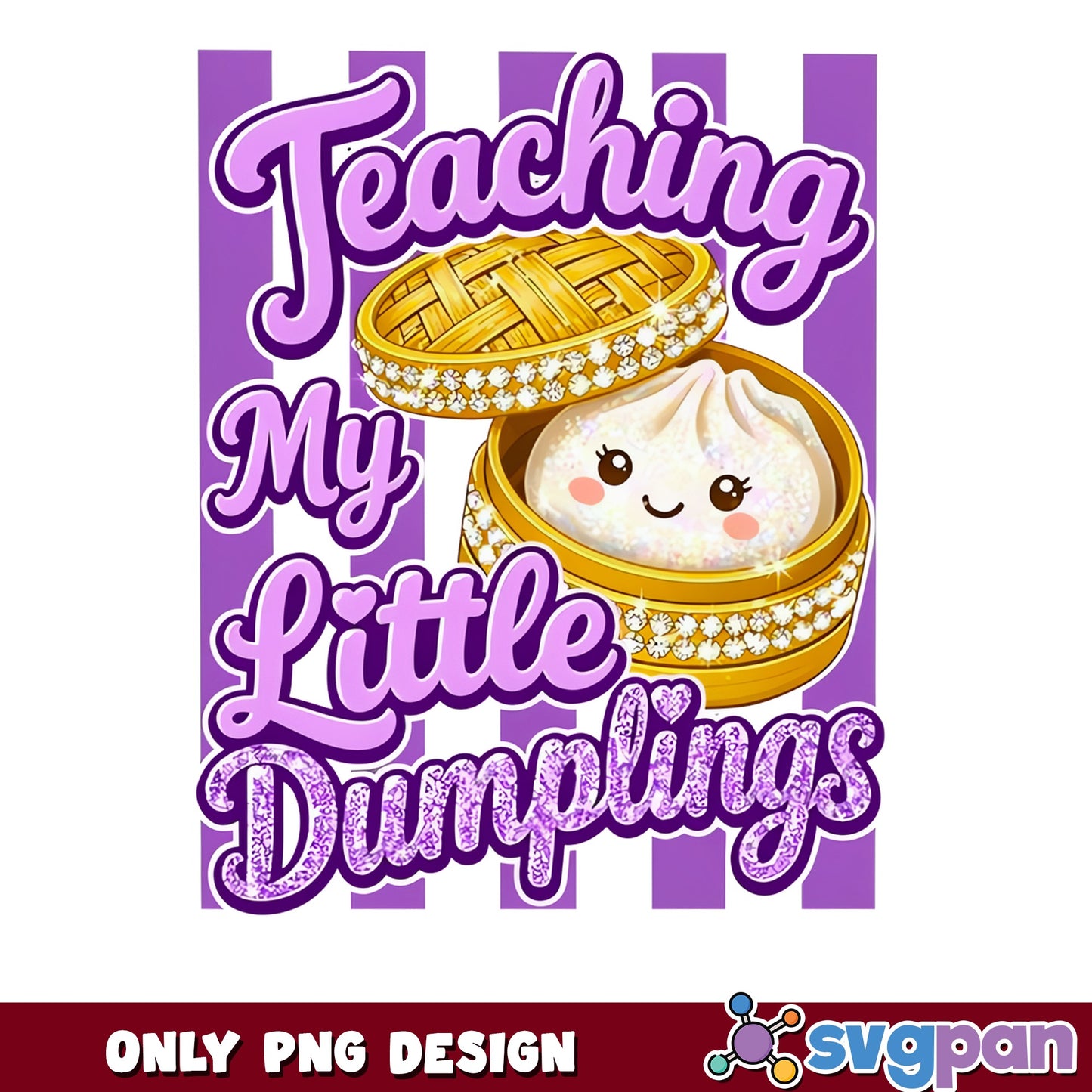 Teaching My Little Dumplings PNG, Funny Teacher PNG, Teacher Gift PNG