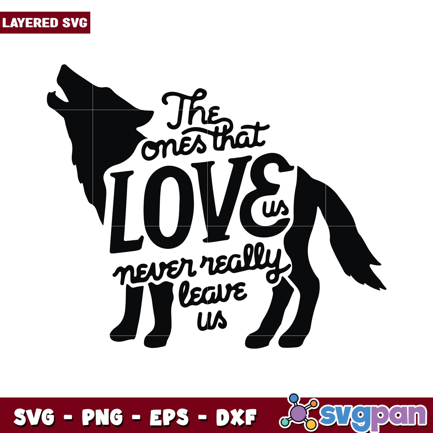 The ones that love us SVG design, never really leave us art