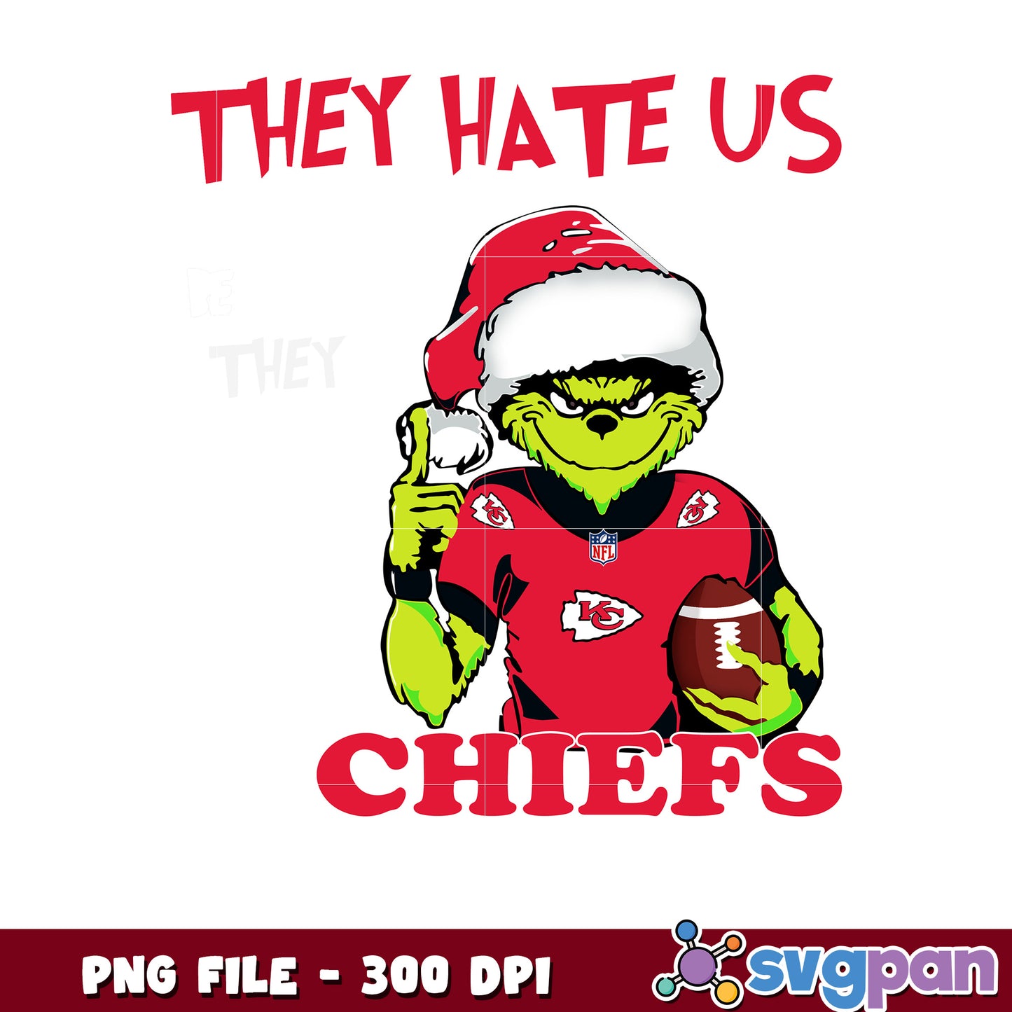 They hates us because they ain't us chiefs png, ginch nfl png, nfl team png