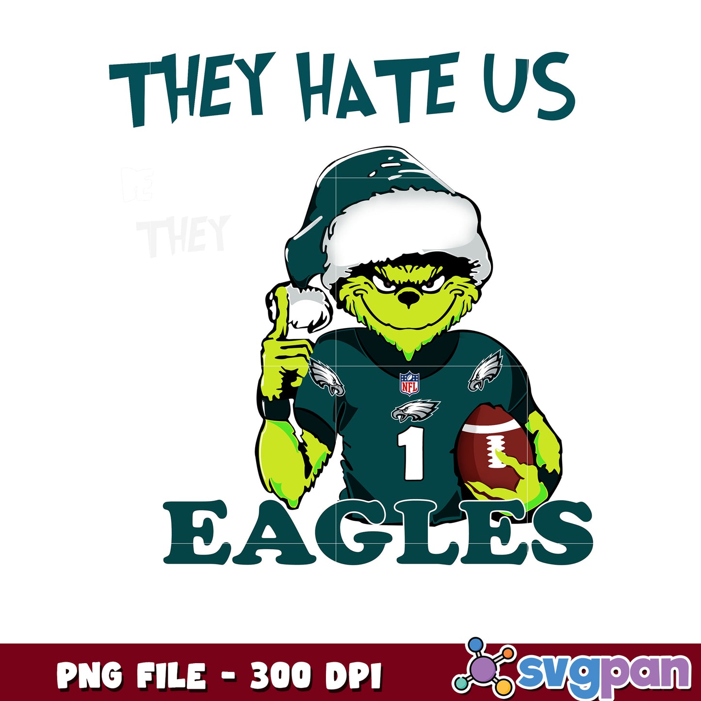 They hates us because they ain't us eagels png, ginch nfl png, super bowl 2025 png