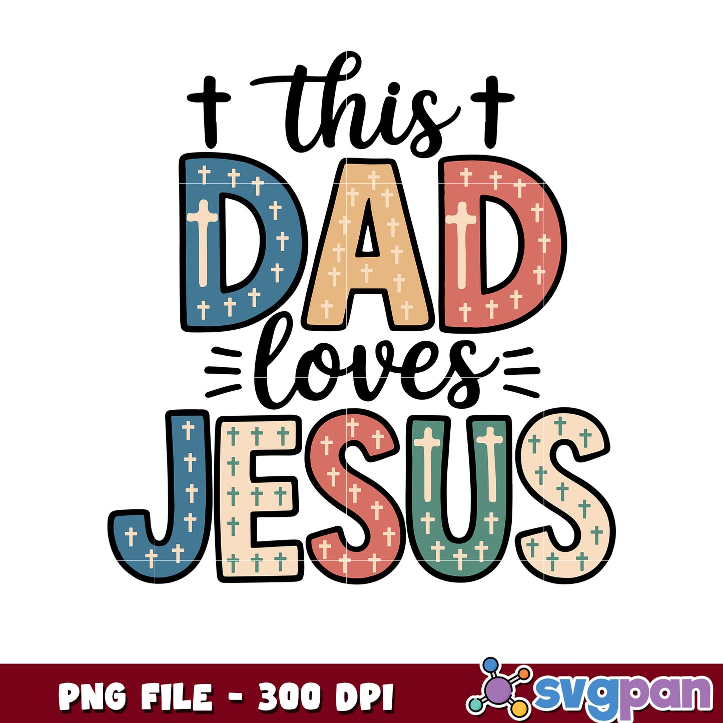 This Dad Loves Jesus PNG 300 DPI