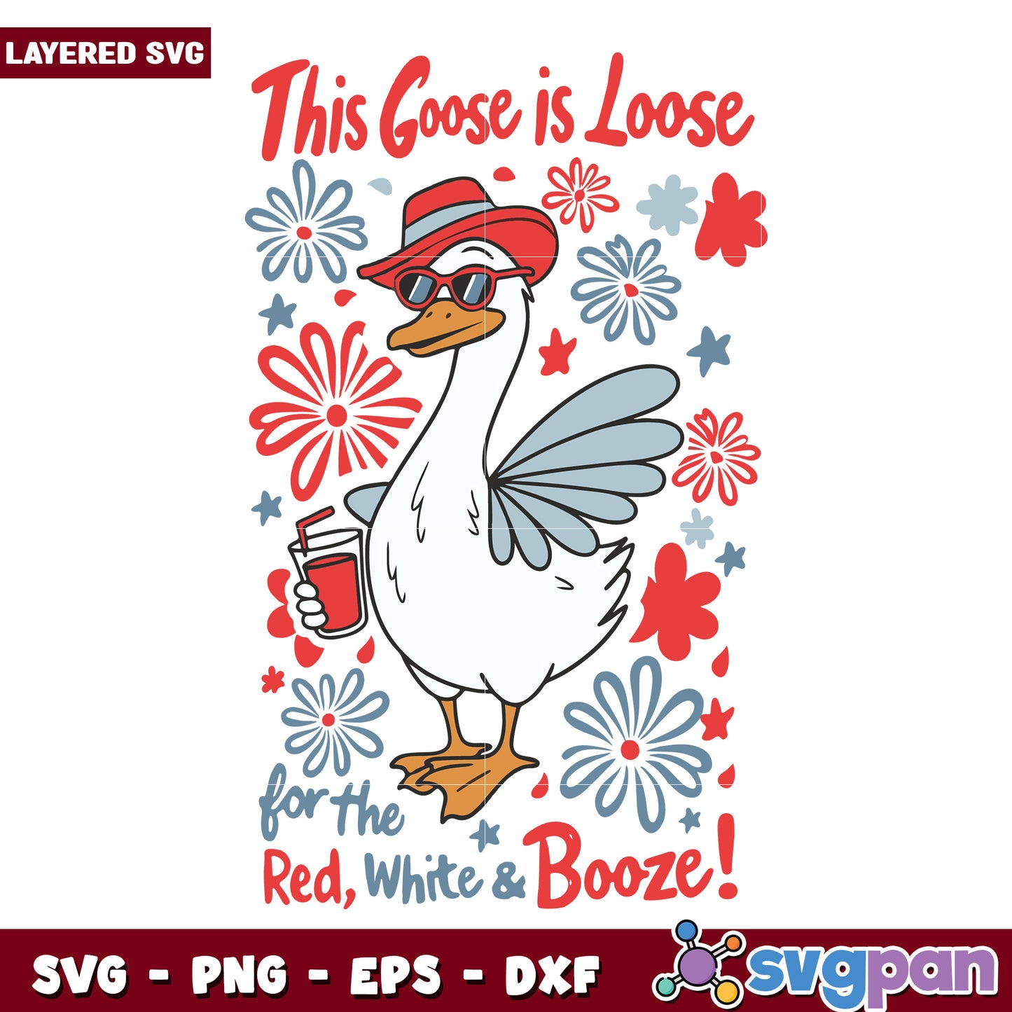 This goose is loose for the red white and blue svg, patriotic goose design svg