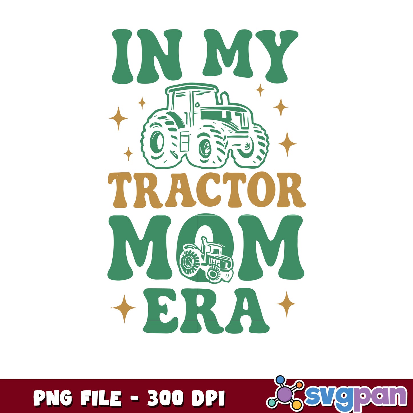 Tractor Mom Era PNG Design 300 DPI