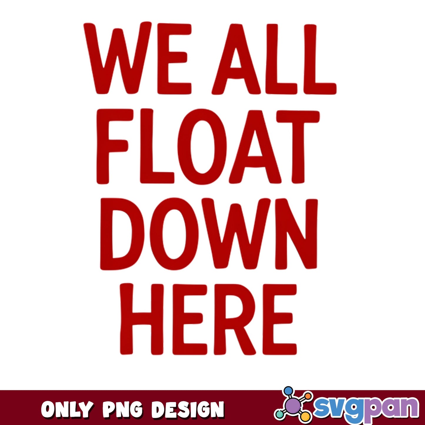 We All Float Down Here PNG, Horror Quote PNG, Halloween PNG