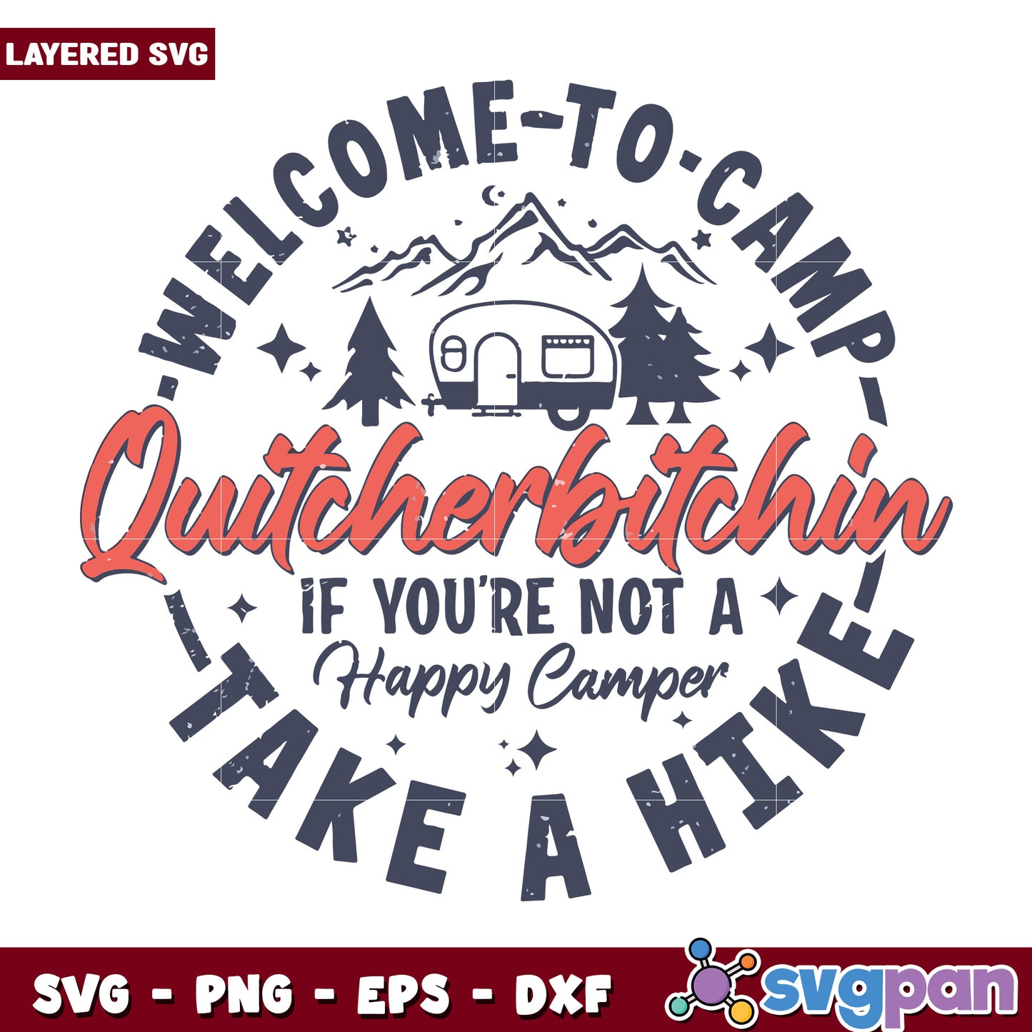 Welcome to camp quitcherbitchin svg, funny camp quote svg, sarcastic camping svg