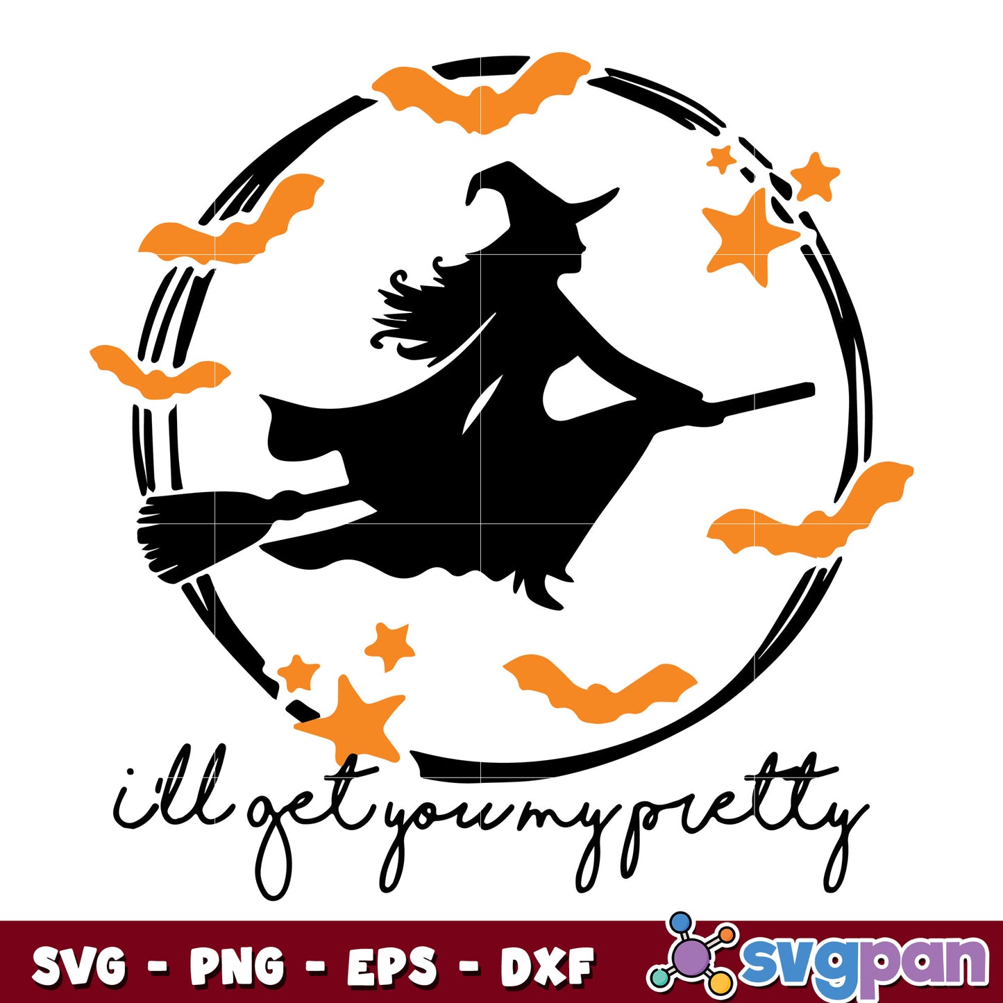 Witch I'll Get You My Pretty svg