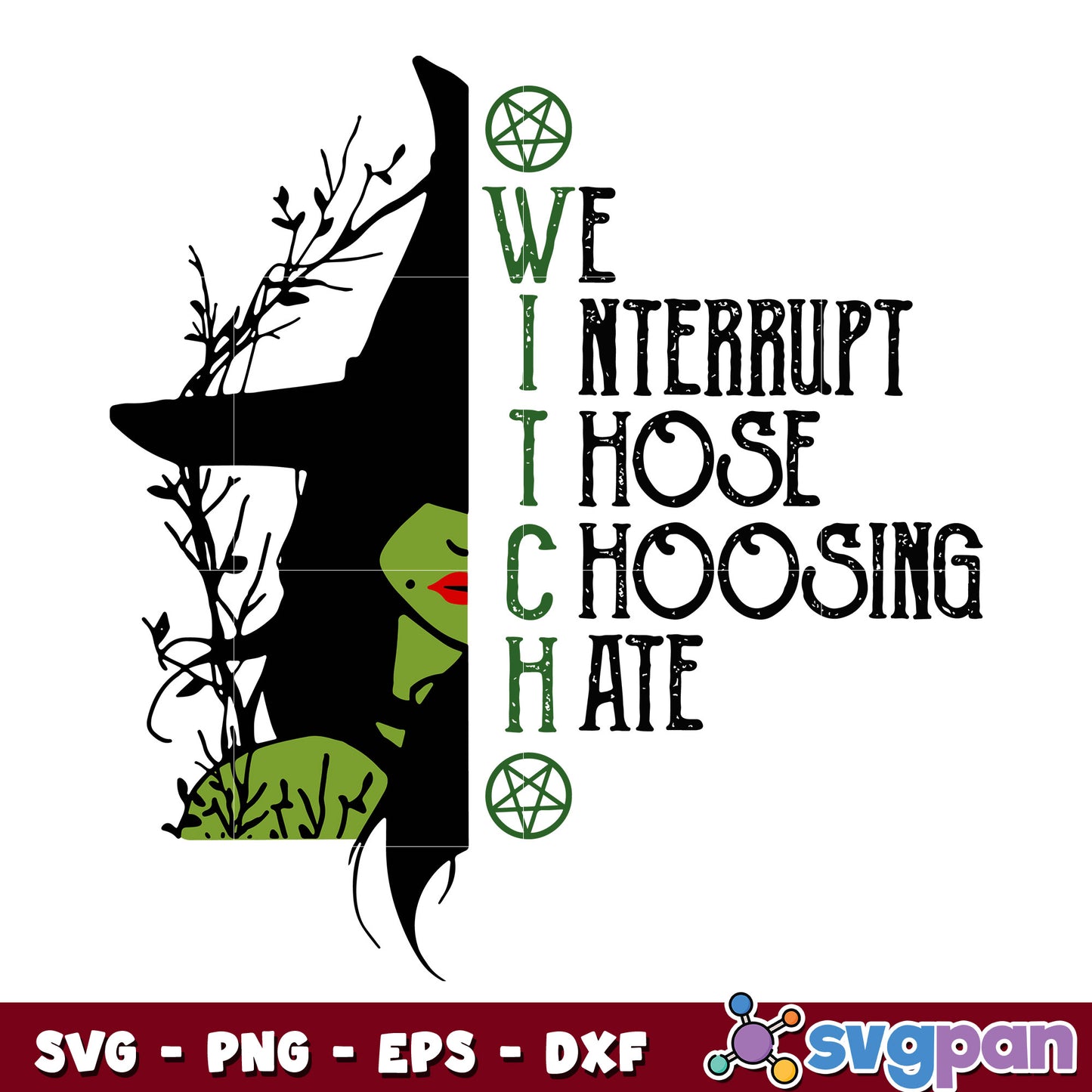Witch We Nterrupt Those Choosing Hate svg