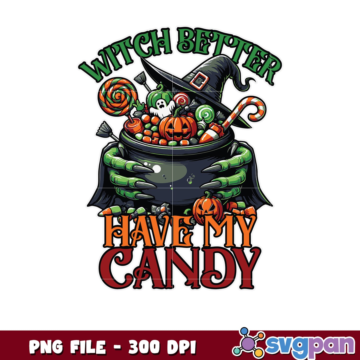 Witch better have my candy png, greatest time of the year png, halloween fall png