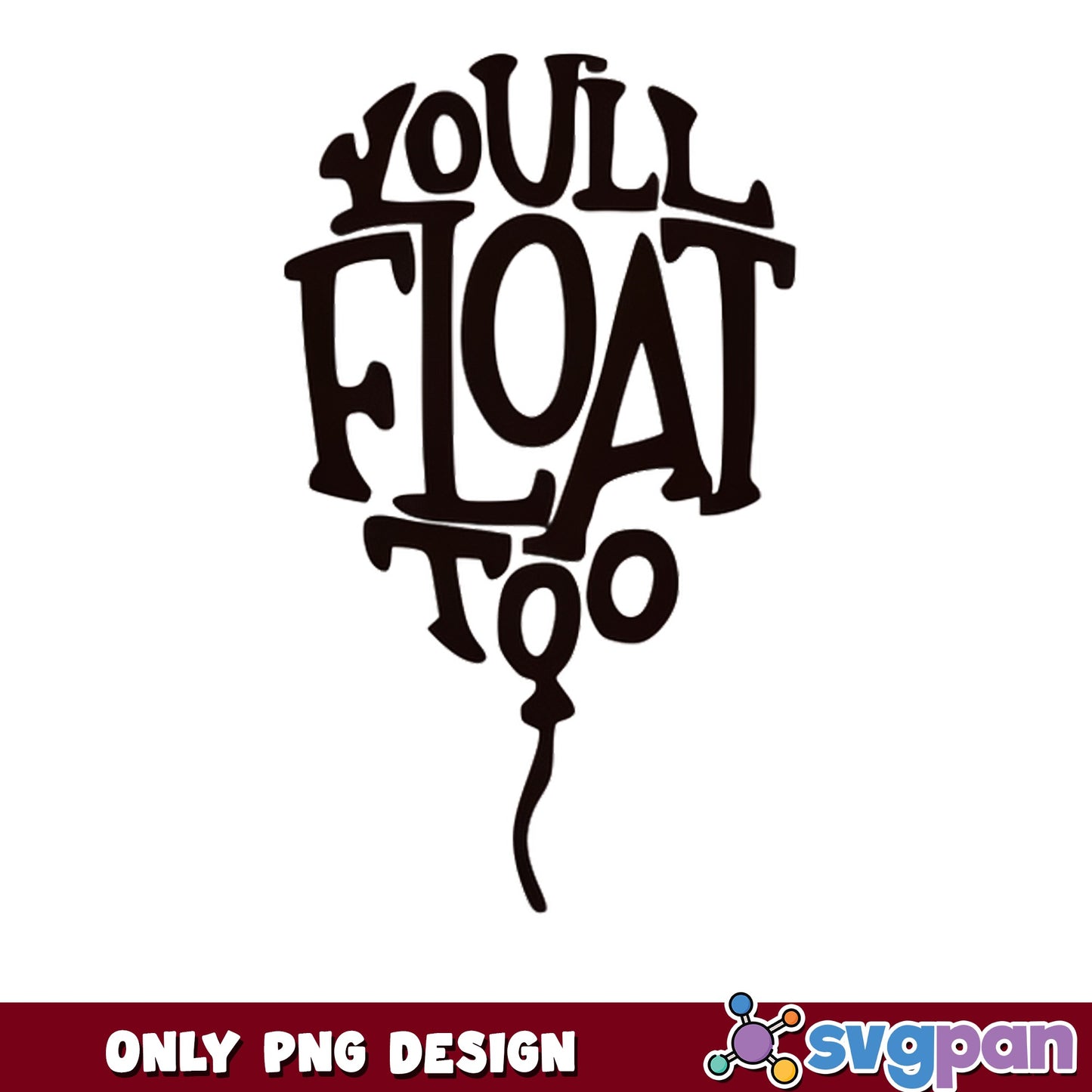 You'll Float Too Balloon PNG, IT Horror Halloween PNG, Pennywise PNG