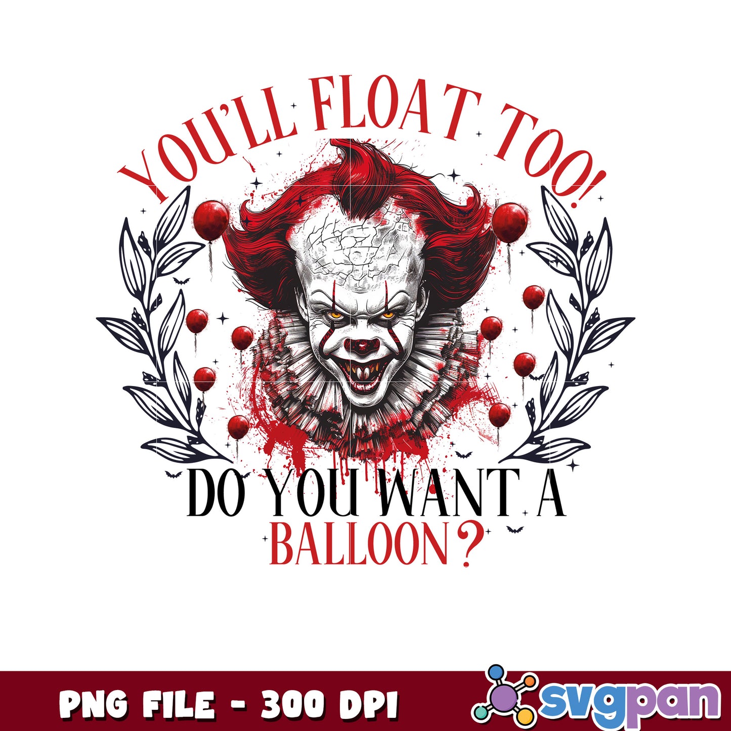 You'll float too do you want a balloon png, halloween characters png, halloween quotes png