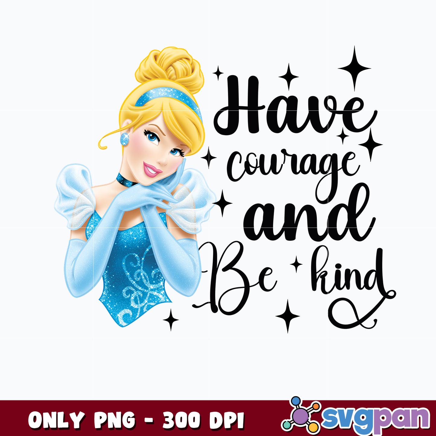 Cinderella Have courage and be kind png
