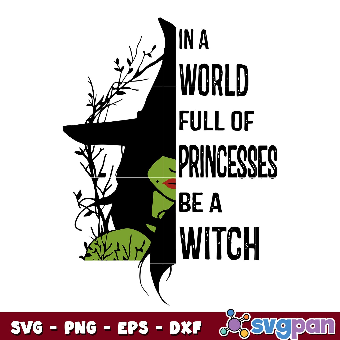 in a world full of princesses be a witch svg