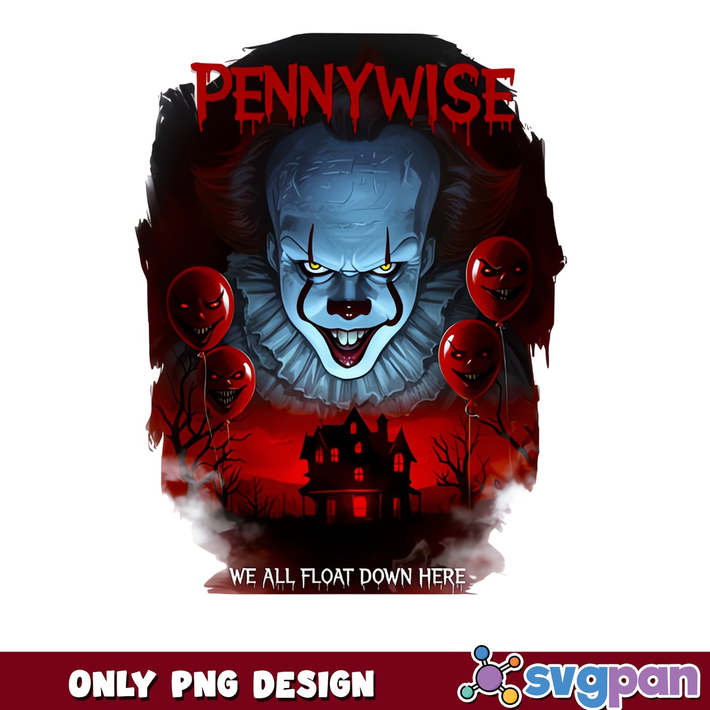 Pennywise We All Float Down Here PNG, IT Clown PNG, Halloween PNG