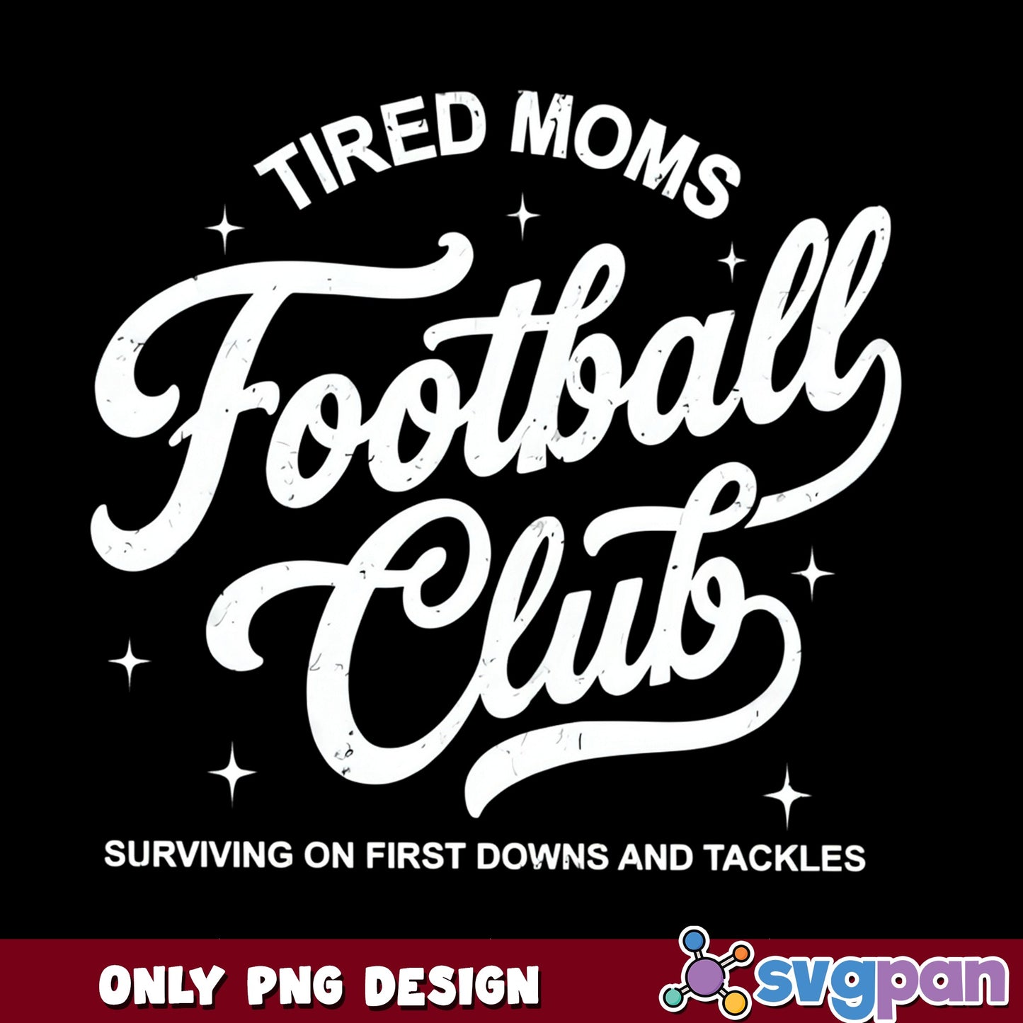 Tired Moms Football Club PNG, Football Mom PNG, Game Day PNG
