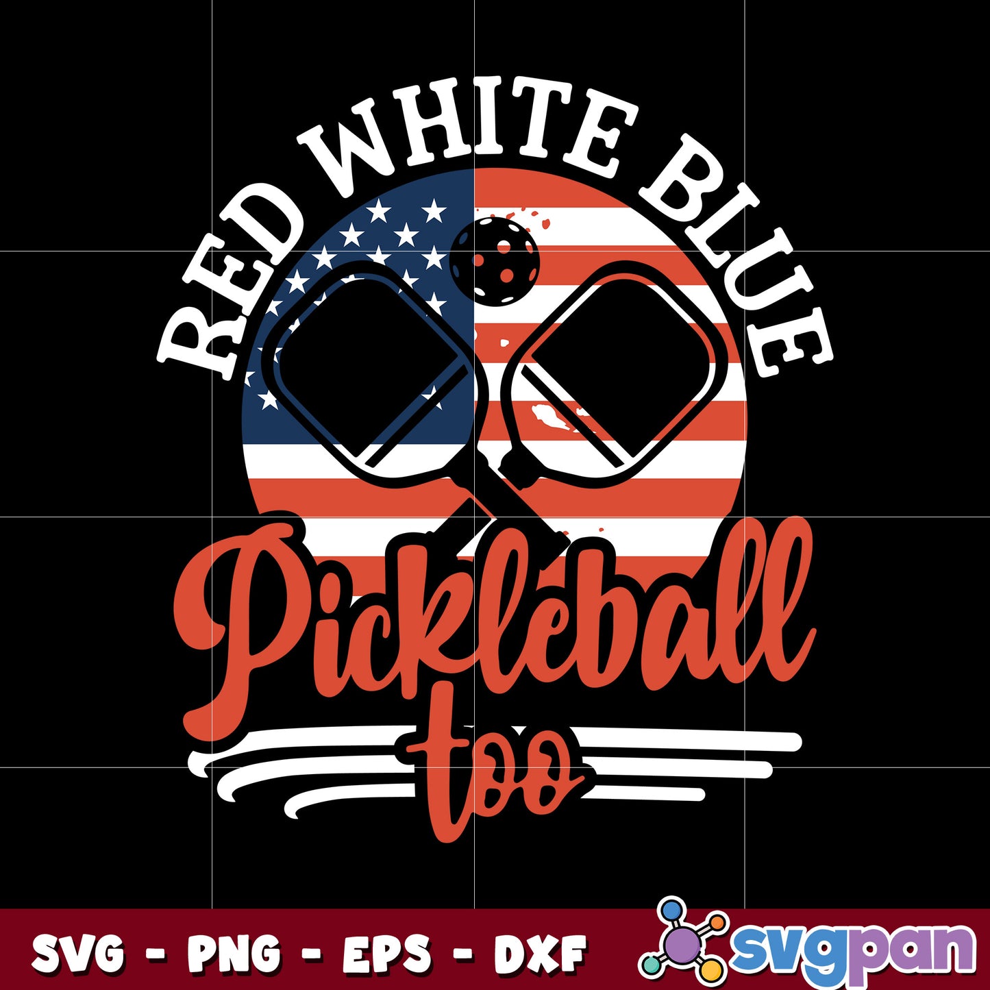 Red White Blue Pickleball Too Svg