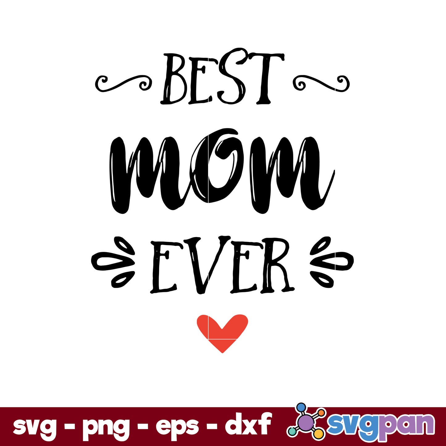 Best Mom Ever Svg, Mother's Day Svg Digital File