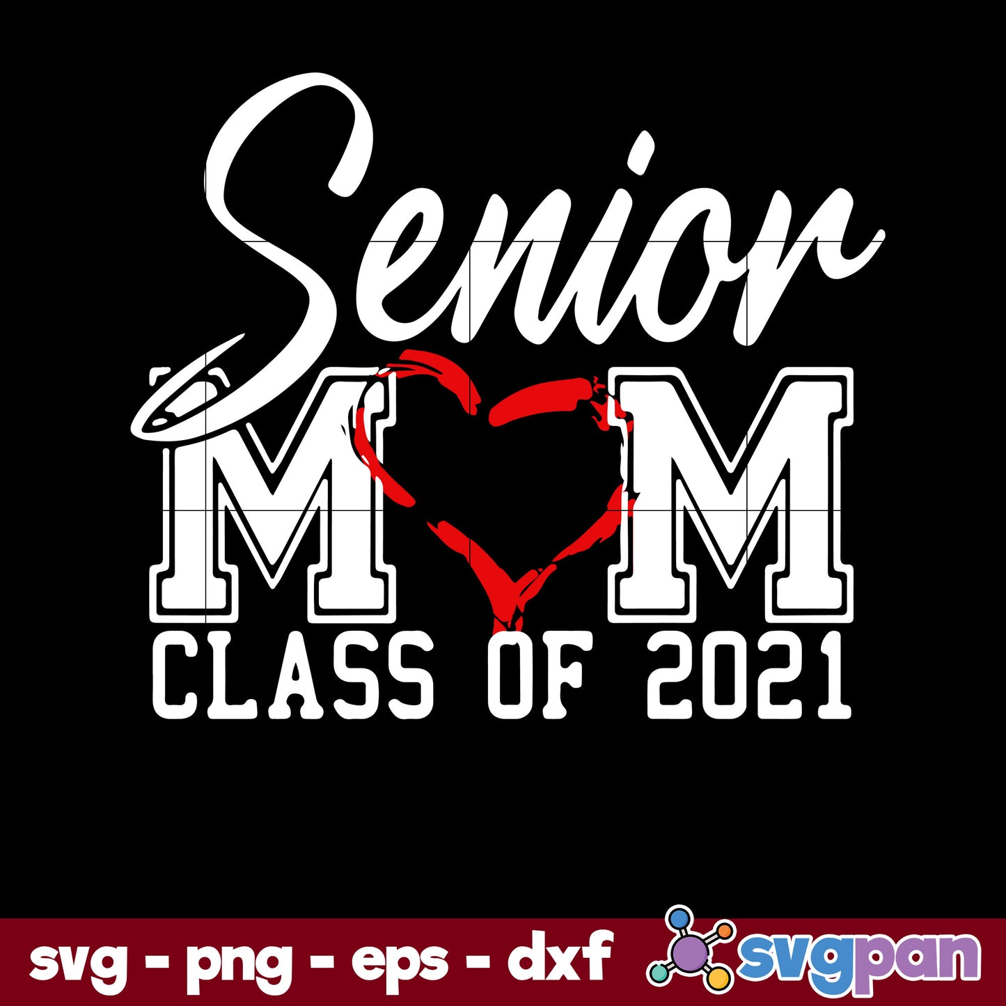 Senior Mom Class Of 2021 Svg, Mother's Day Svg, Png Dxf Eps Digital File