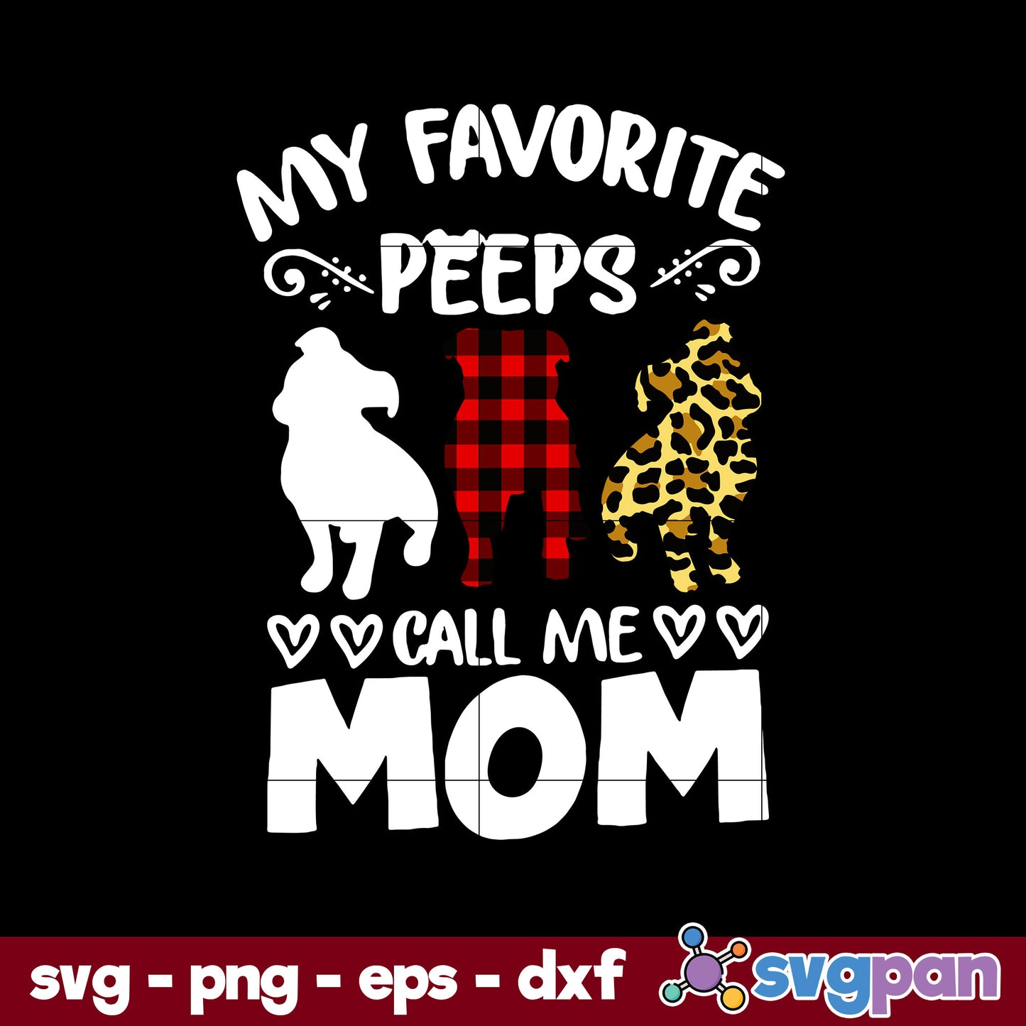 My Favorite Peeps Call Me Mom Svg, Mother's Day Svg, Png Dxf Eps Digital File