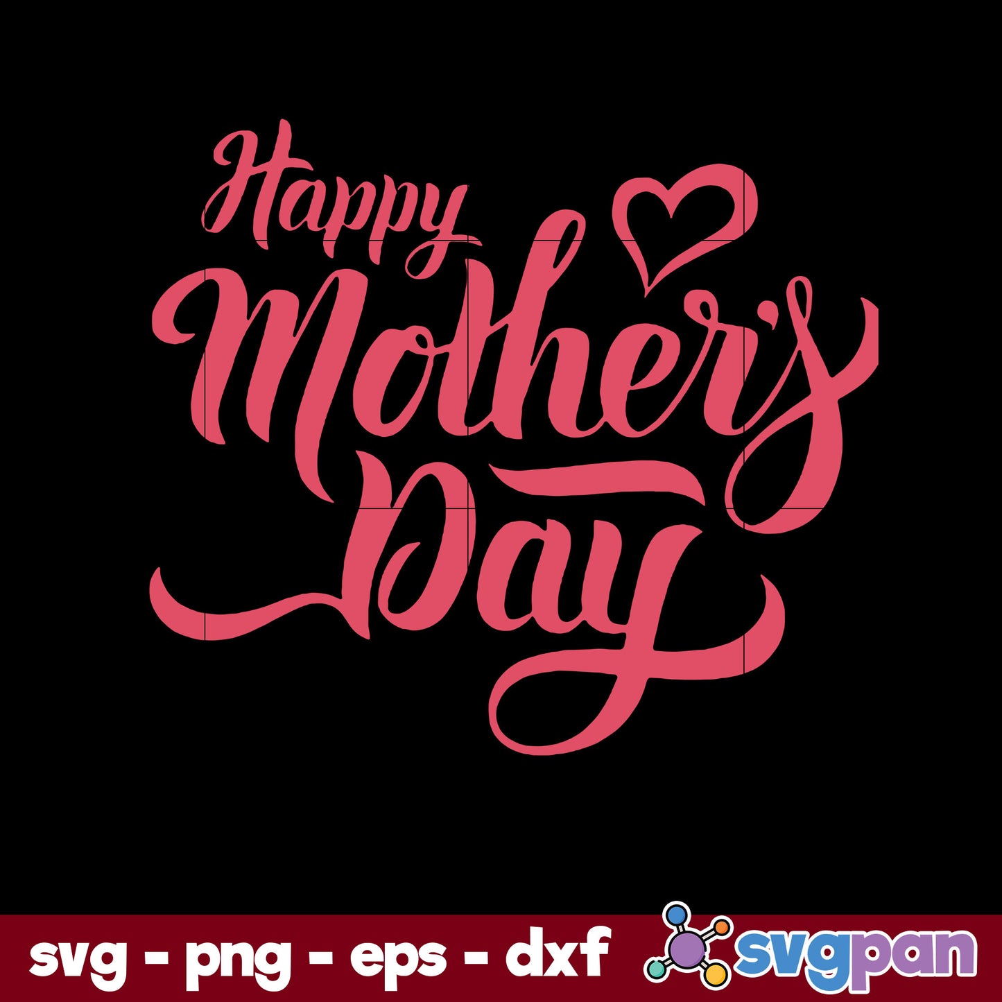 Happy Mother's Day Svg, Mother's Day Svg, Png Dxf Eps Digital File