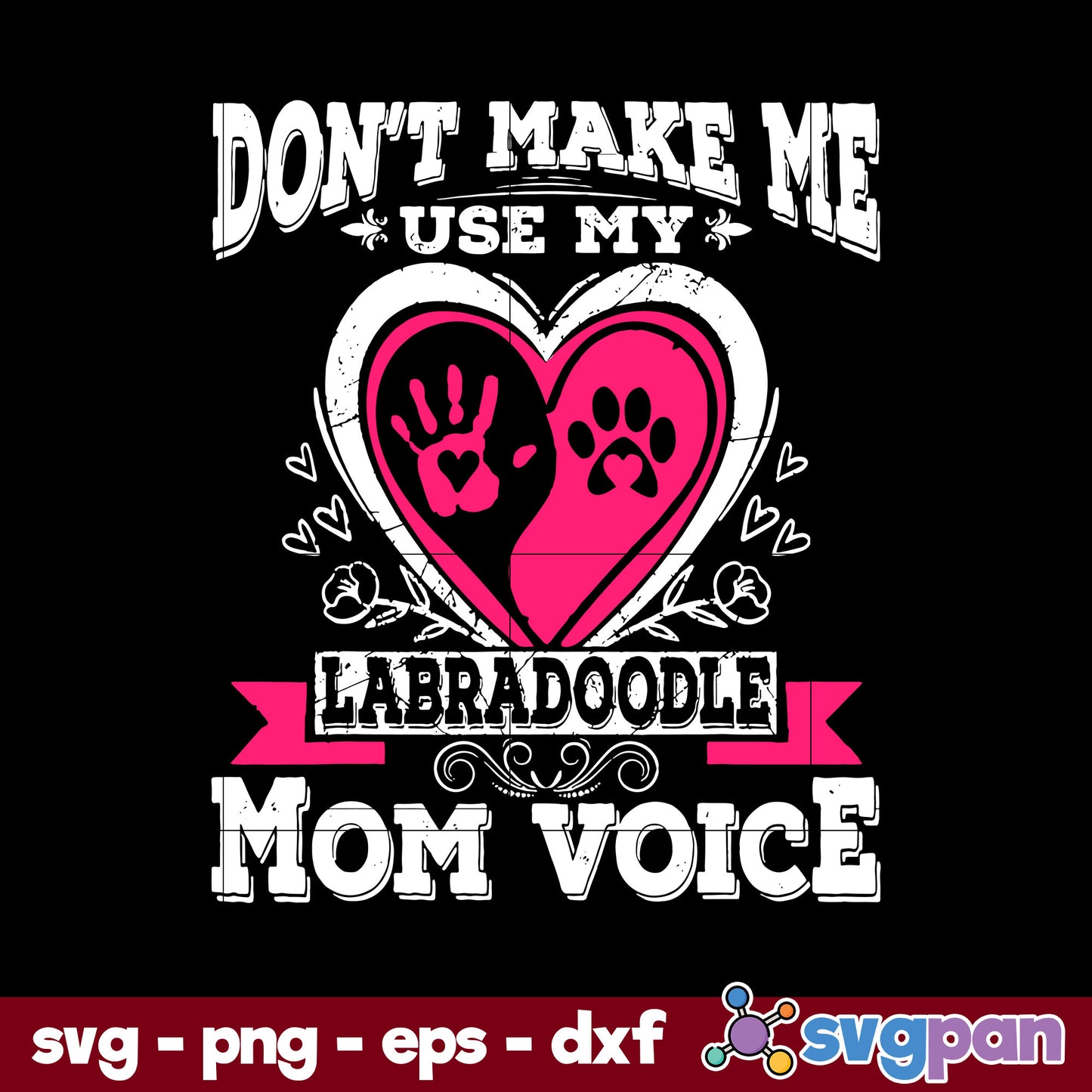 Don't Make Me Use My Labradoodle Mom Voice Svg, Mother's Day Svg, Png Dxf Eps File