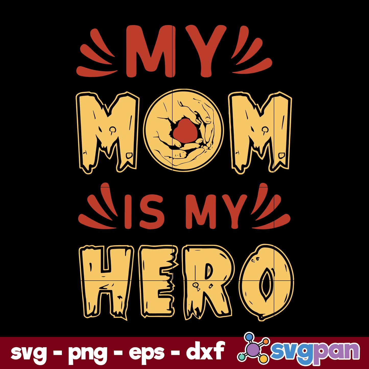 My Mom Is My Hero Svg