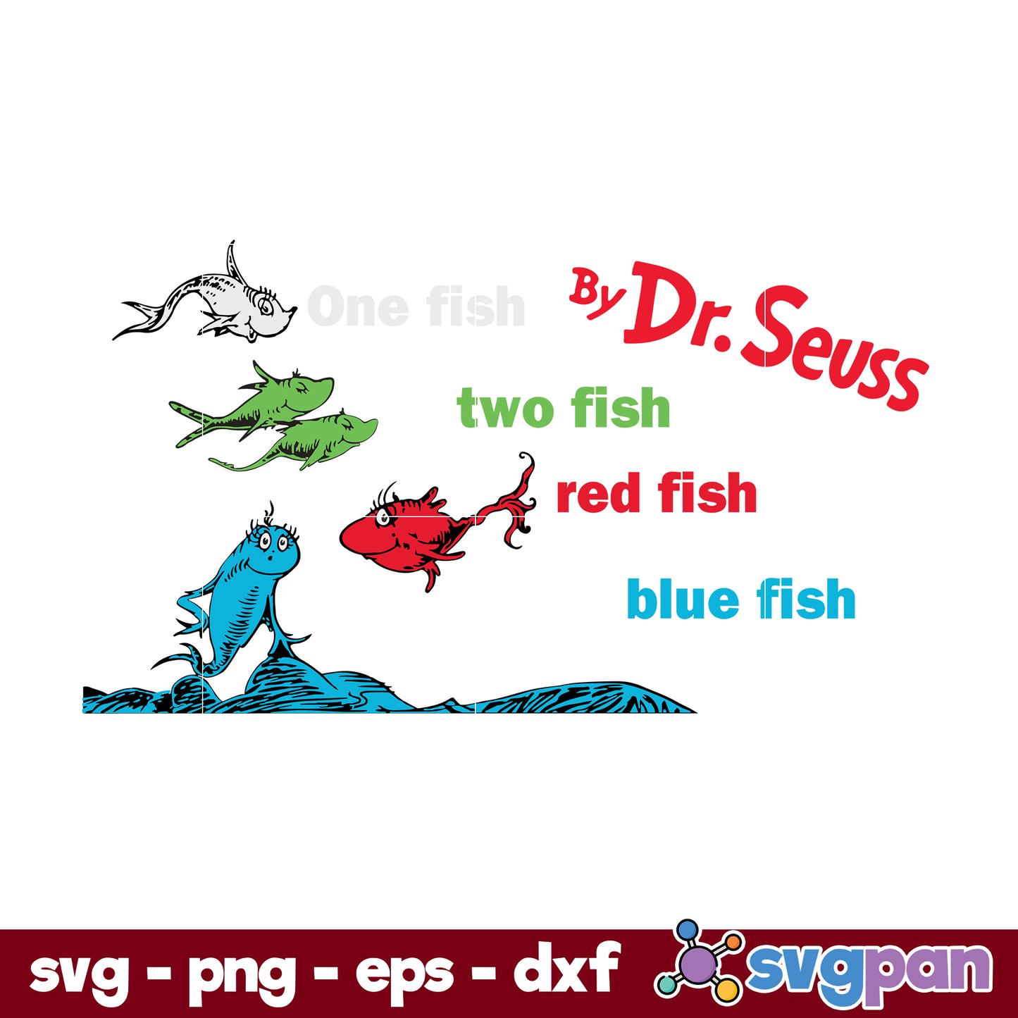 One Fish Two Fish Red Fish Blue Fish By Dr Seuss SVG