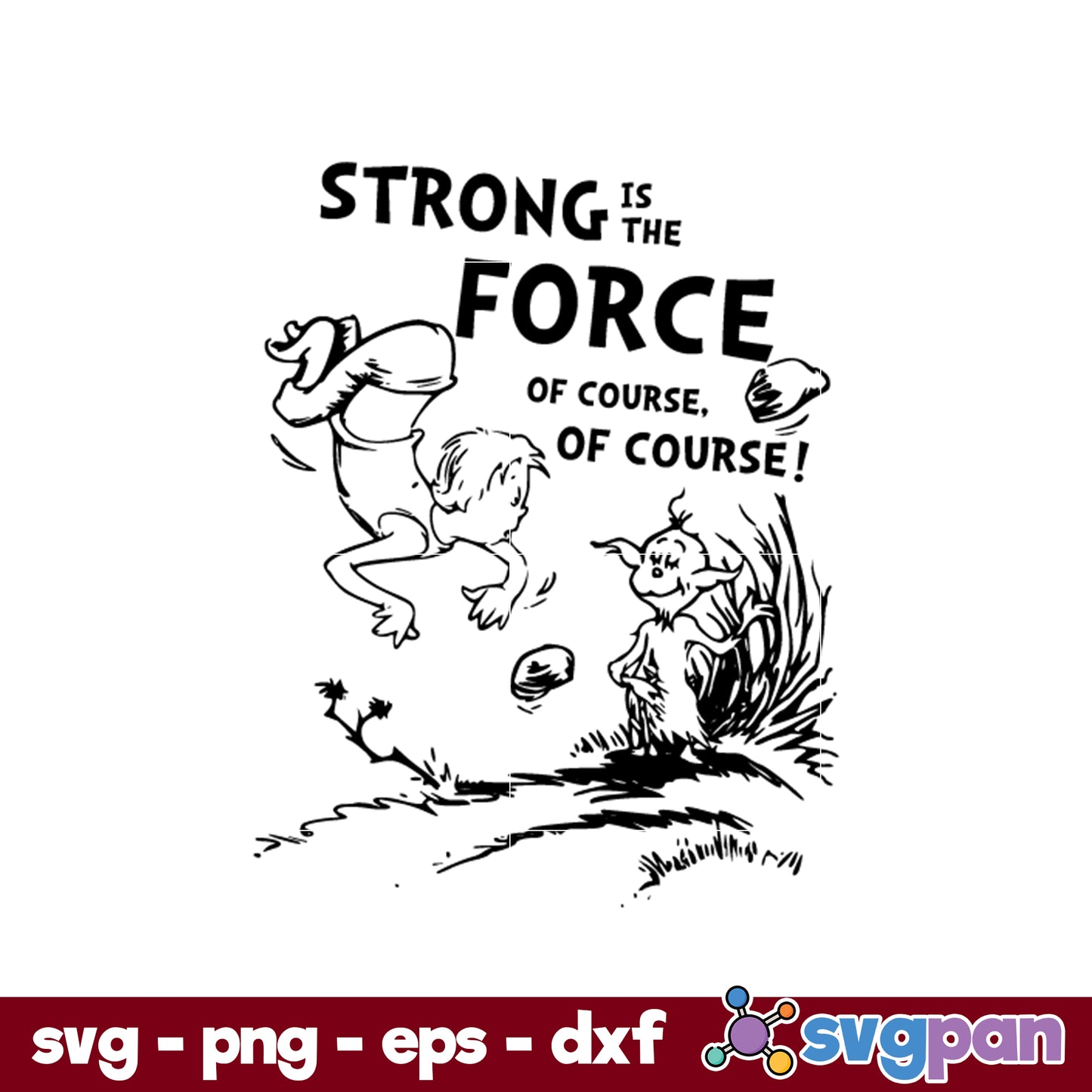 Strong Is The Force Of Course SVG, Dr Seuss SVG