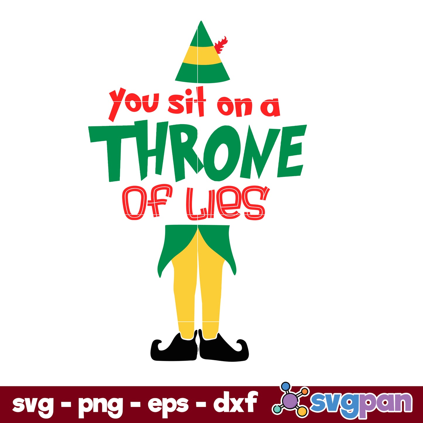 You Sit On A Throne Of Lies SVG, Elf Christmas SVG File.