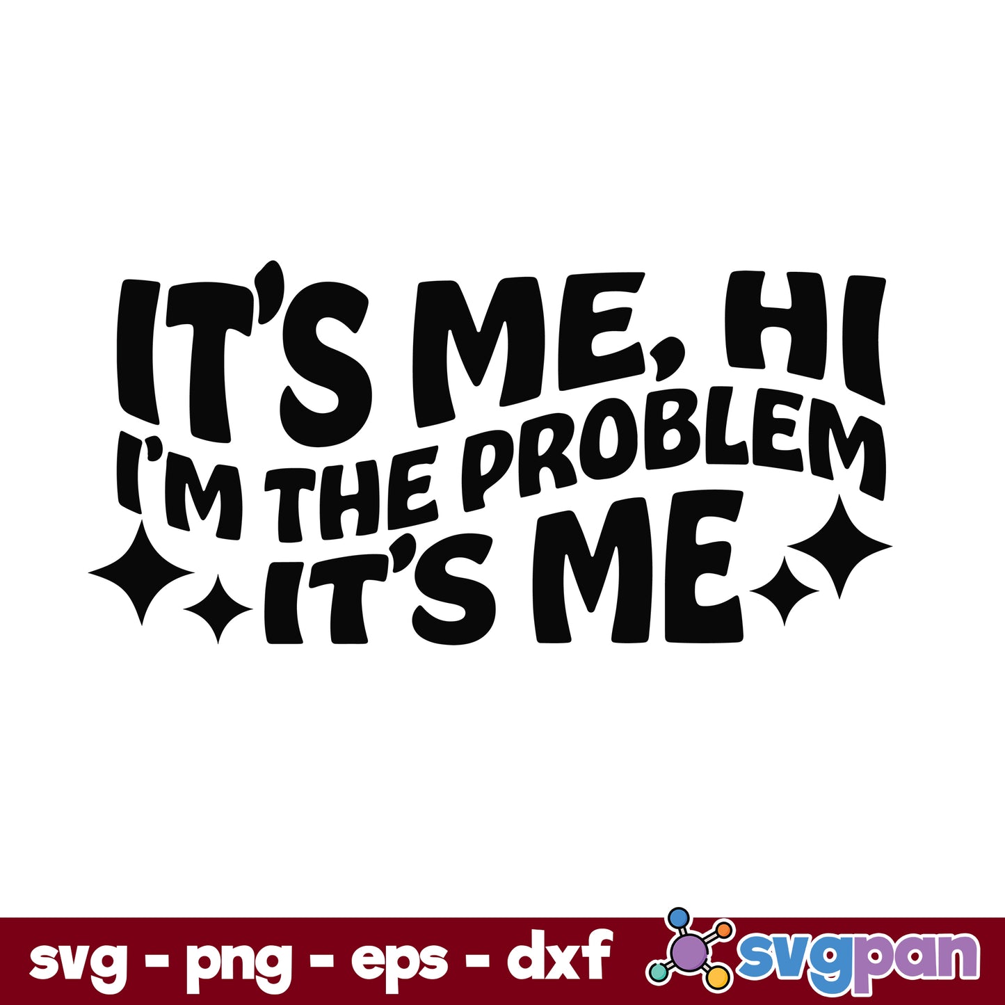 It's Me, Hi I'm The Problem It's Me SVG, Midnights Swift SVG, Midnights SVG.