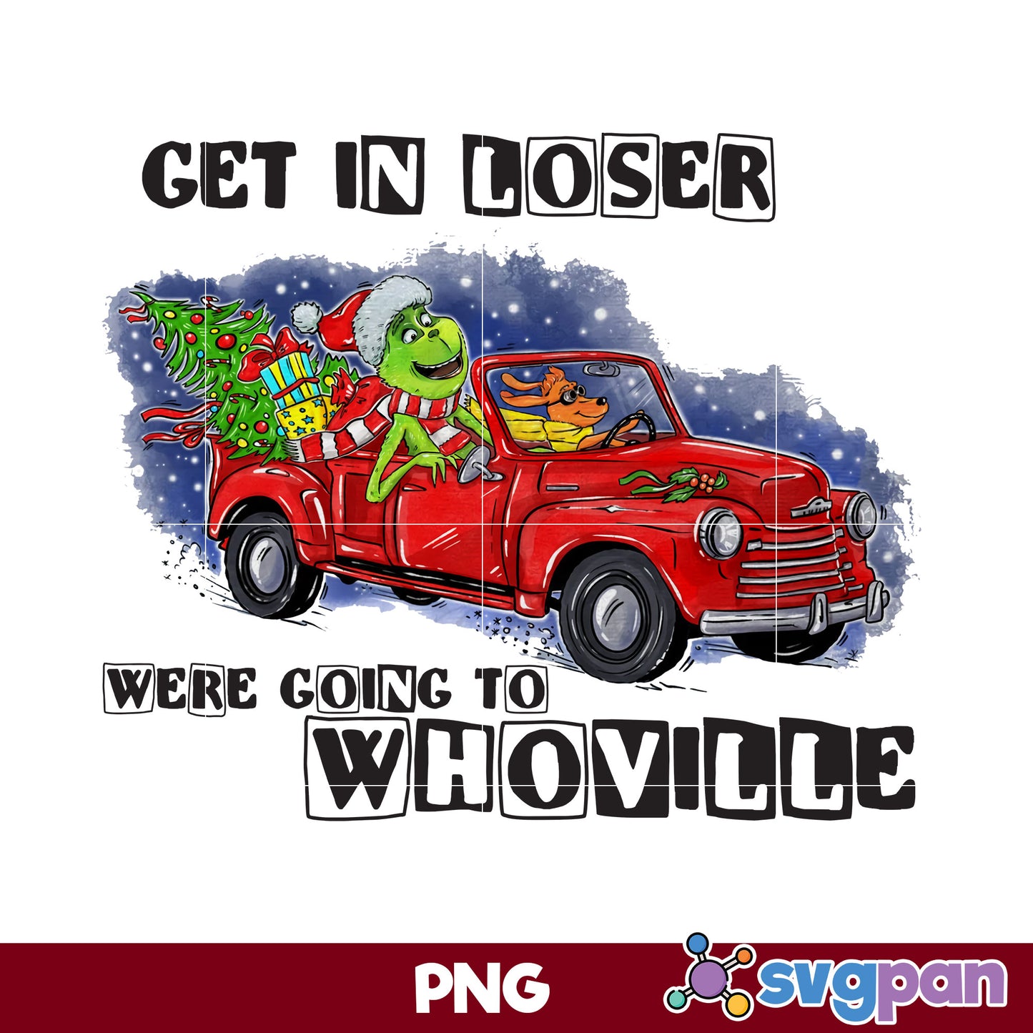 Get In Loser Were Going To Whoville Grinch Christmas PNG