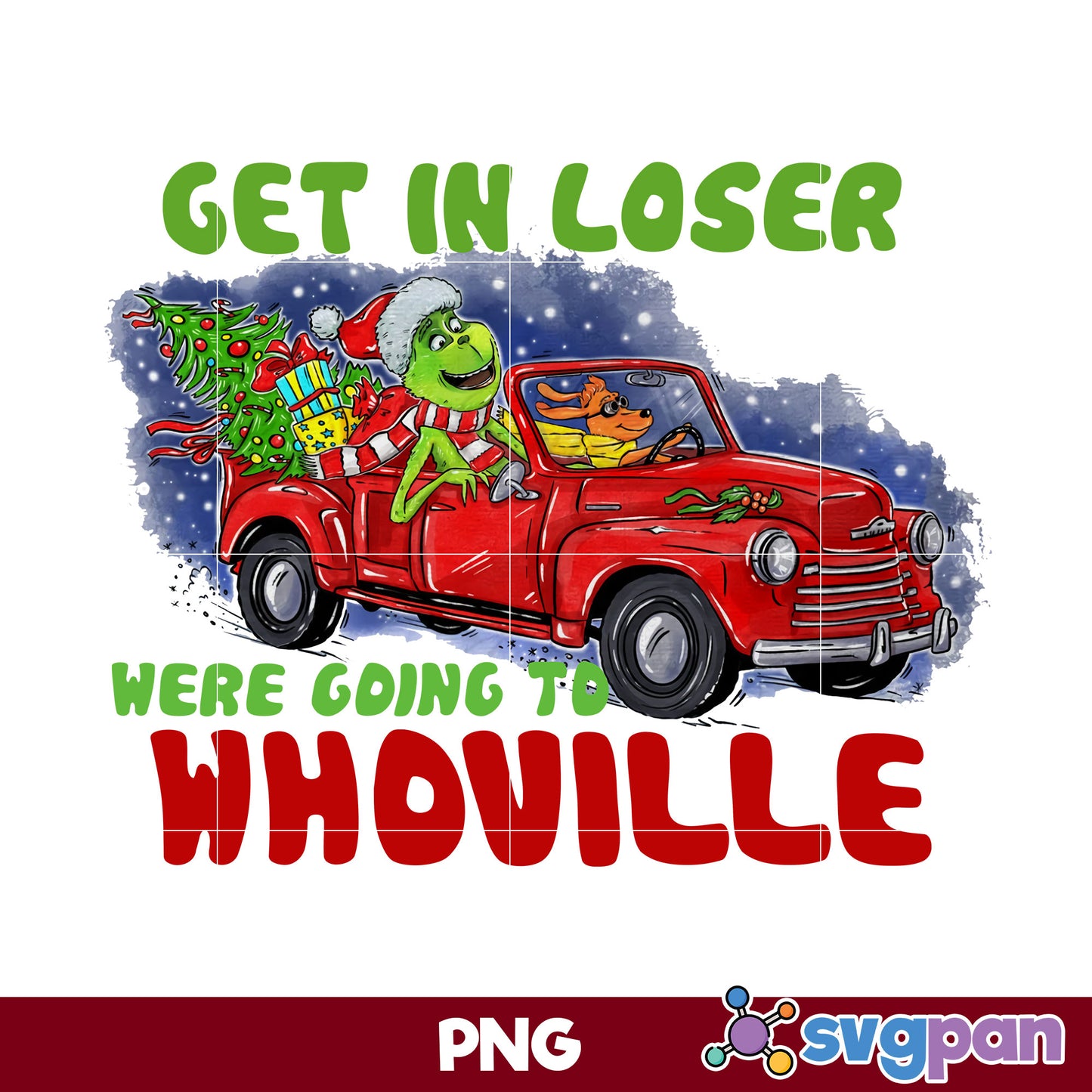 Get In Loser Were Going To Whoville Grinch Max Christmas PNG