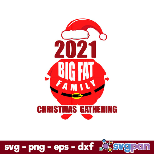 2021 Christmas Gathering Big Fat Family SVG, Christmas SVG, PNG DXF EPS Digital File.