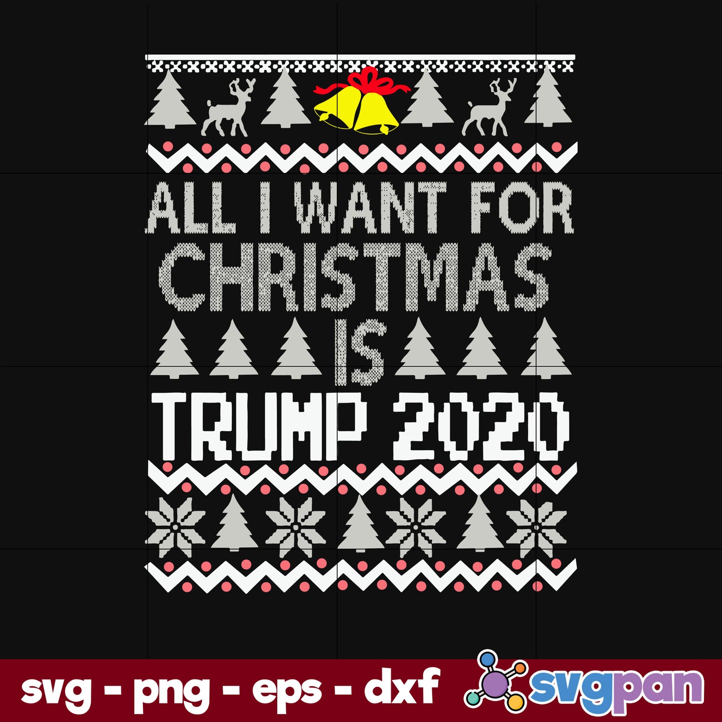 All I Want For Christmas Trump 2020 SVG, Christmas SVG, PNG DXF EPS Digital File.