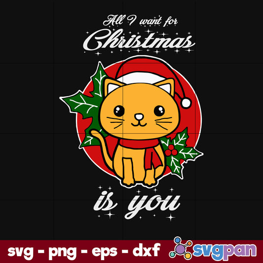 All I Want For Christmas SVG, Christmas SVG, PNG DXF EPS Digital File.