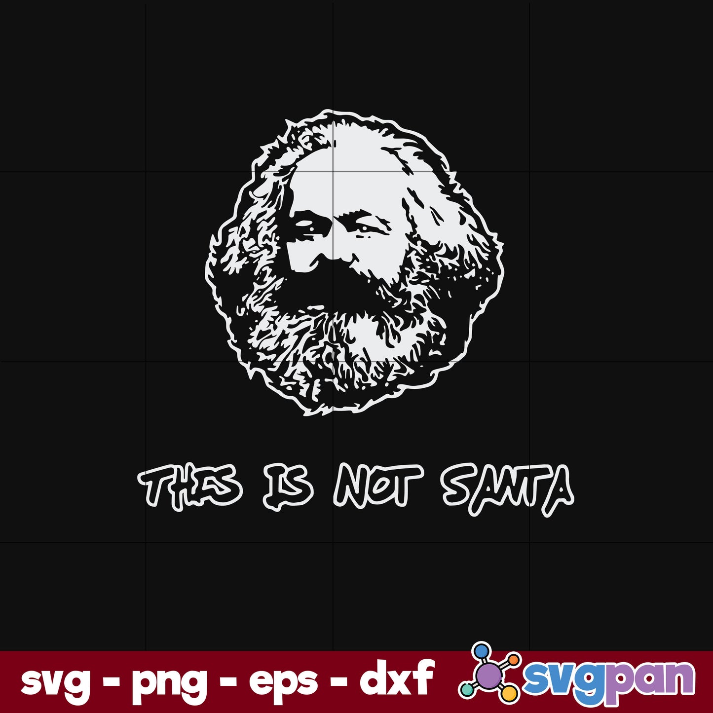 Marx This Is Not Santa SVG, Christmas SVG, PNG DXF EPS Digital File.